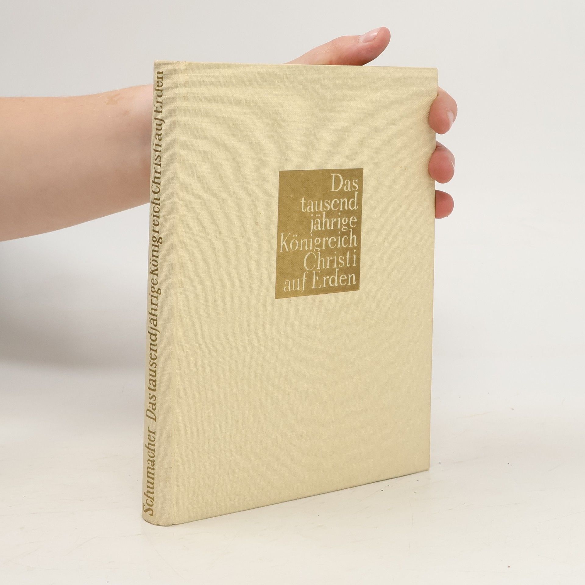 Heinz Schumacher Das tausendjährige Königreich Christi auf Erden