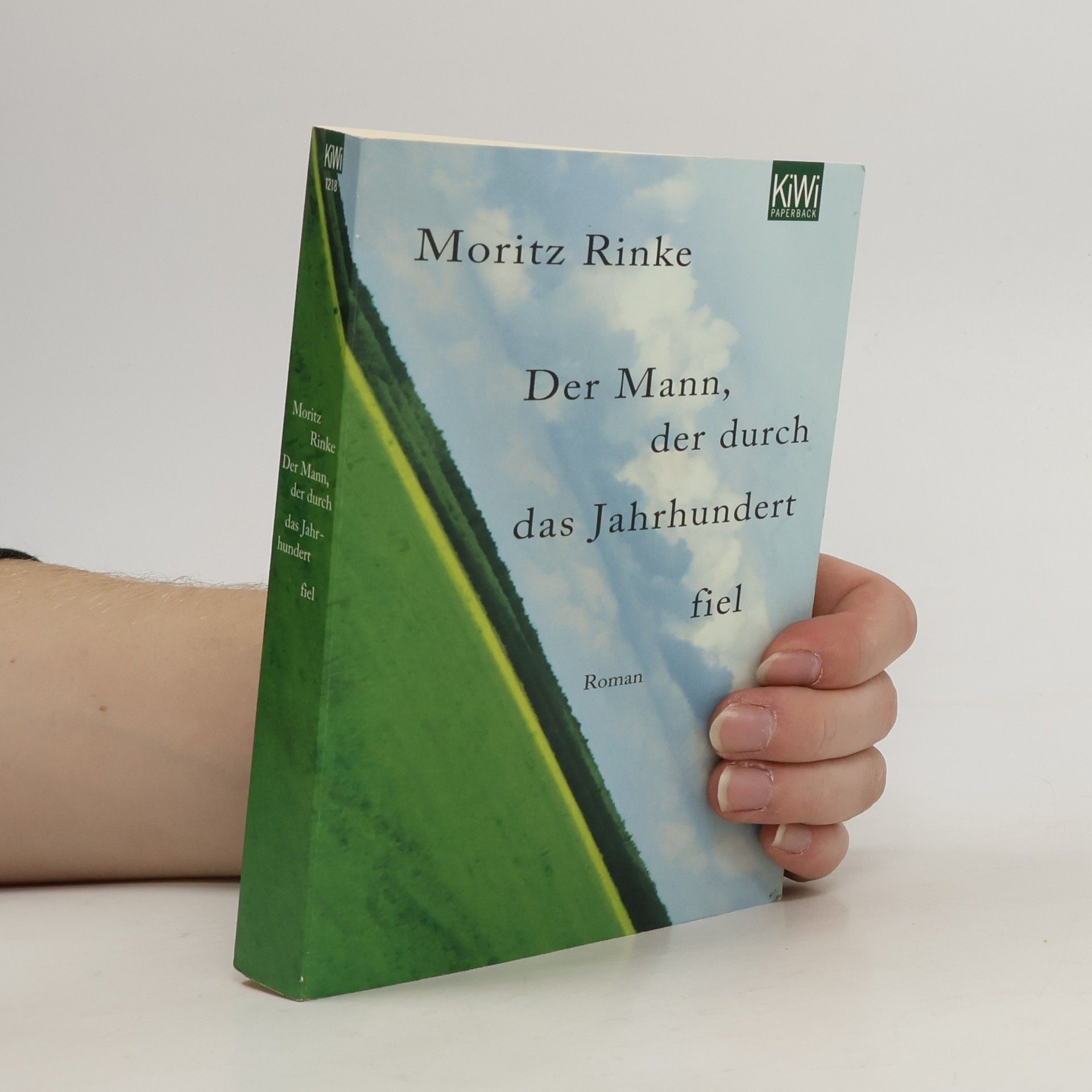 Moritz Rinke Der Mann, der durch das Jahrhundert fiel