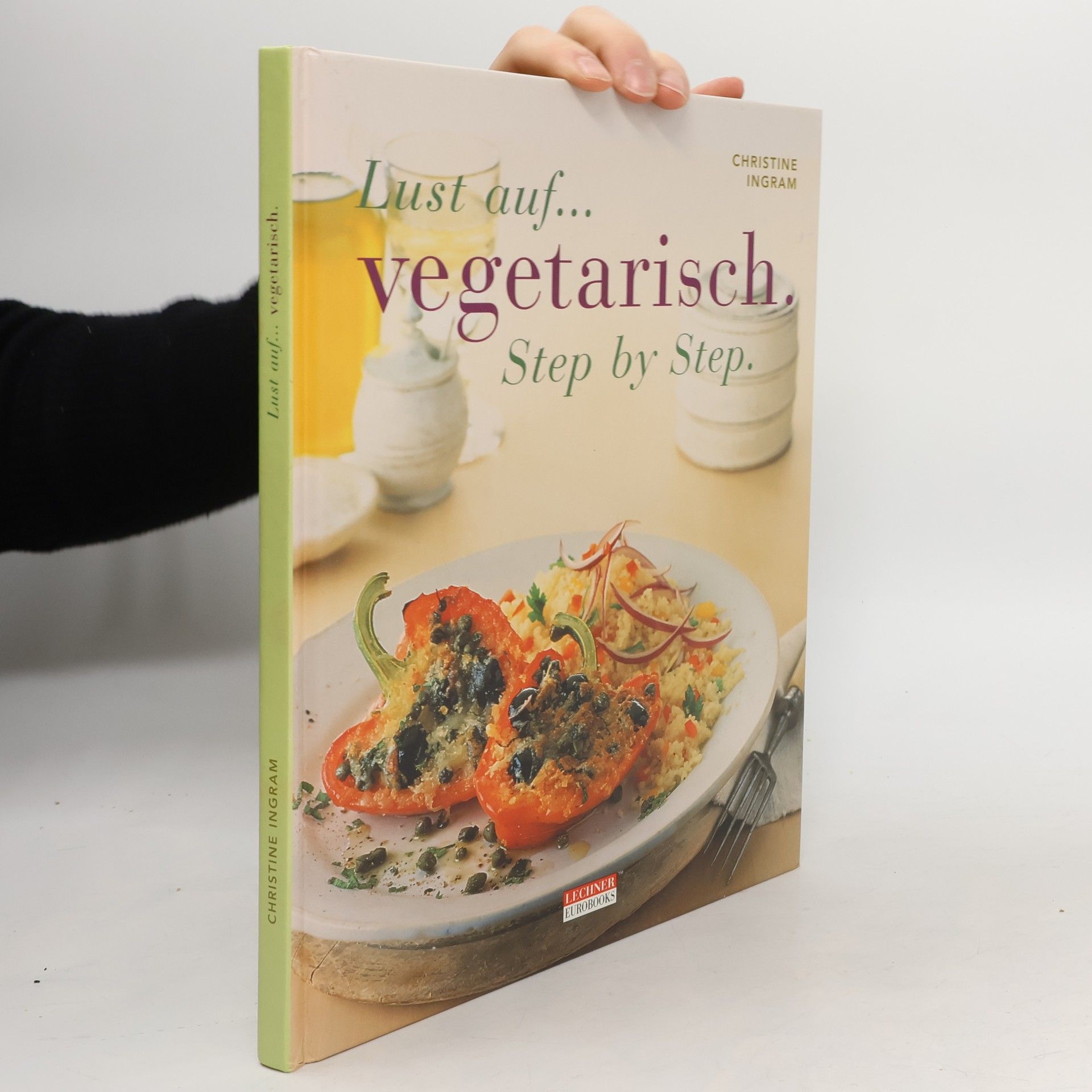 Lust auf... vegetarisch. Step by Step.