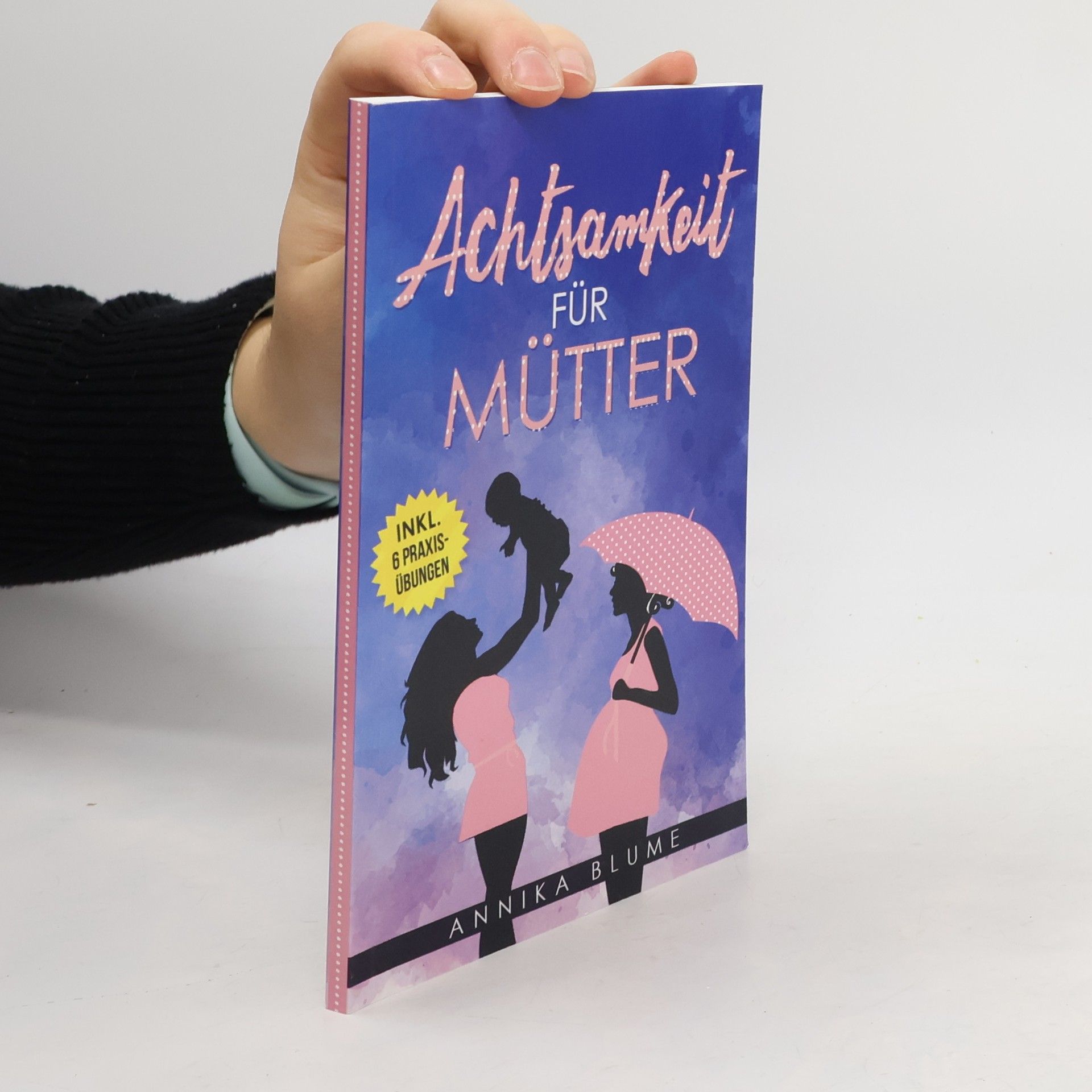 Annika Blumenberg Achtsamkeit für Mütter