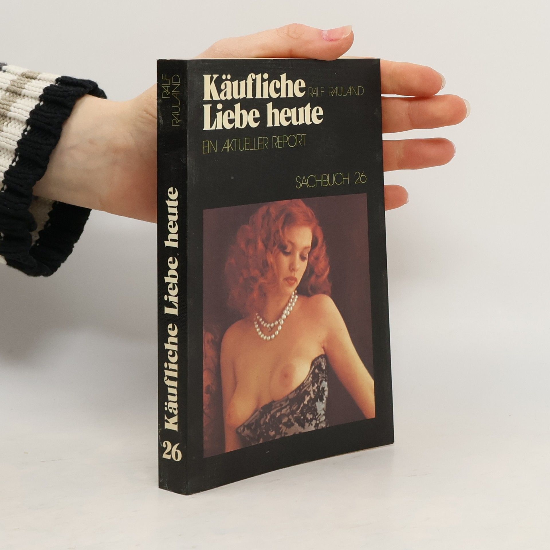 Ralf Rauland Käufliche Liebe heute