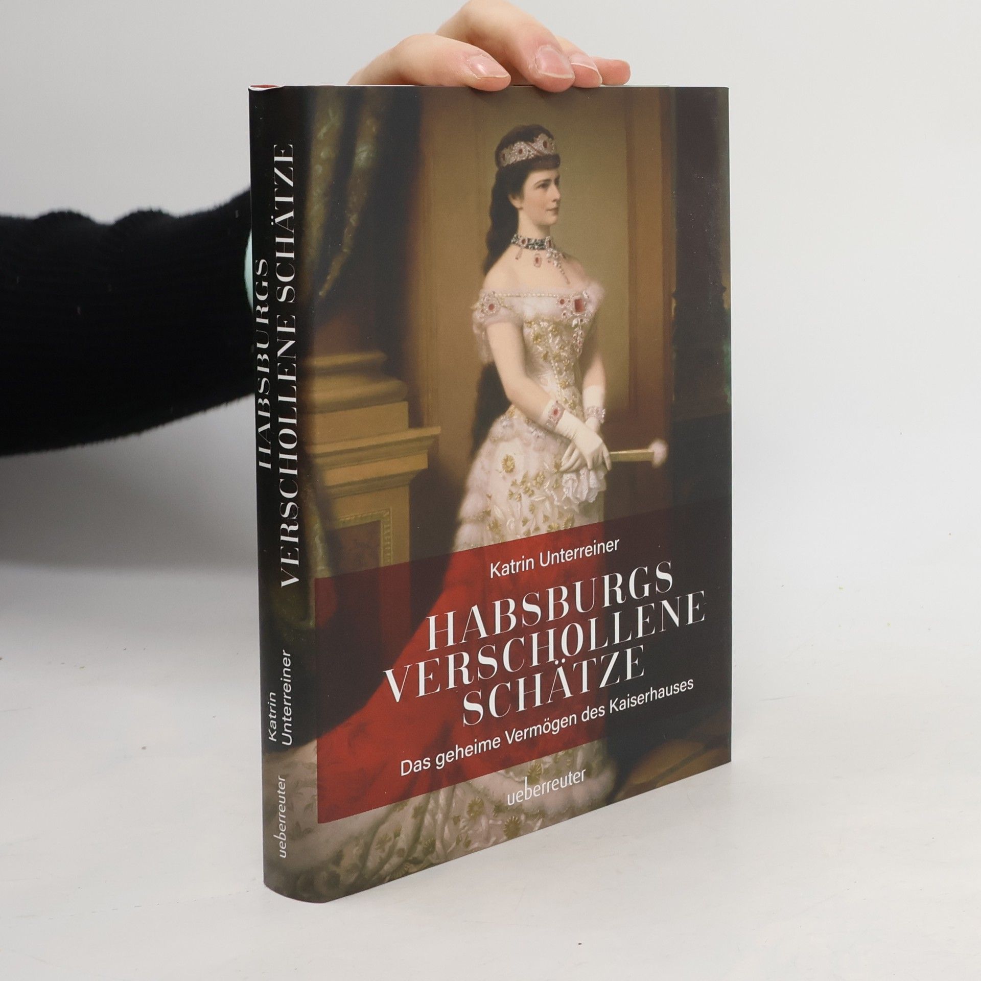 Katrin Unterreiner Habsburgs verschollene Schätze