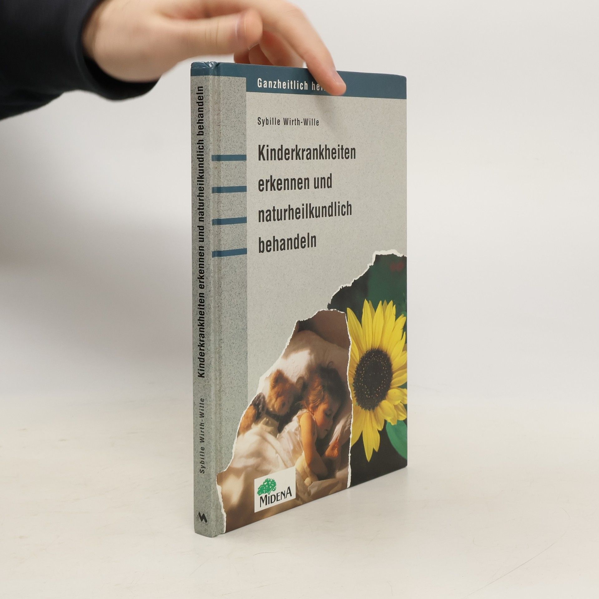 Sybille Wirth-Wille Kinderkrankheiten erkennen und naturheilkundlich behandeln