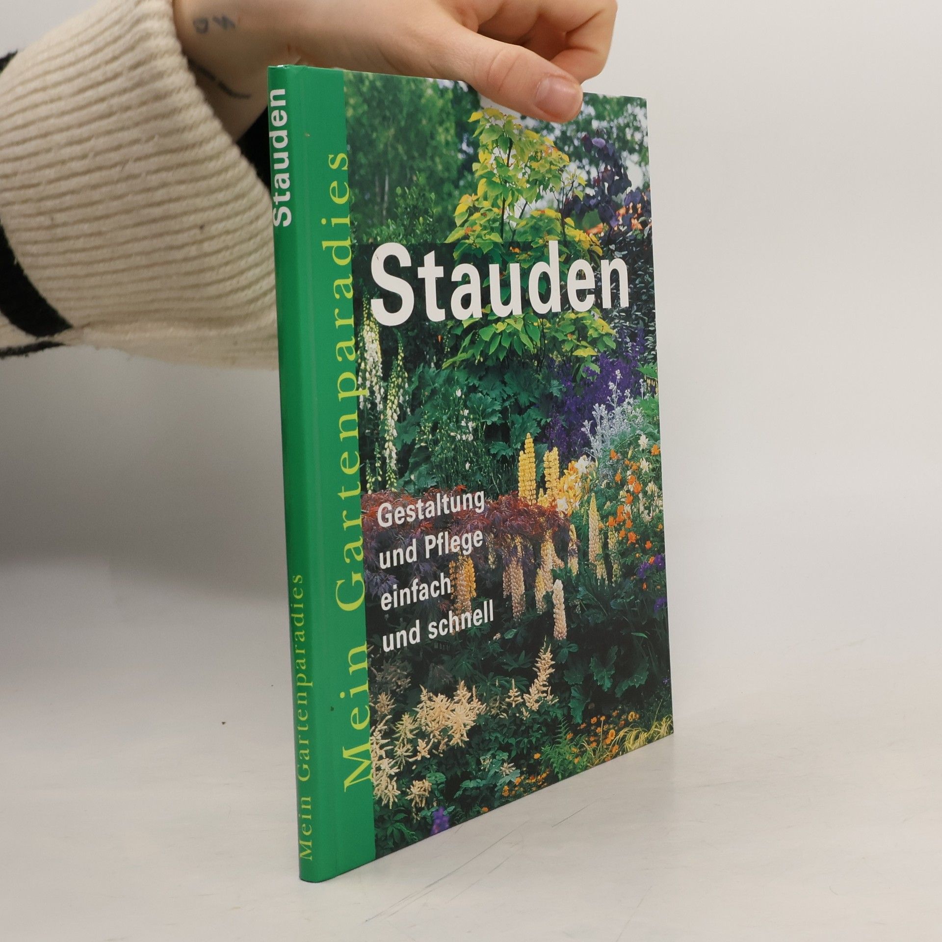 Autorenkollektiv Stauden. Gestaltung und Pflege einfach und schnell