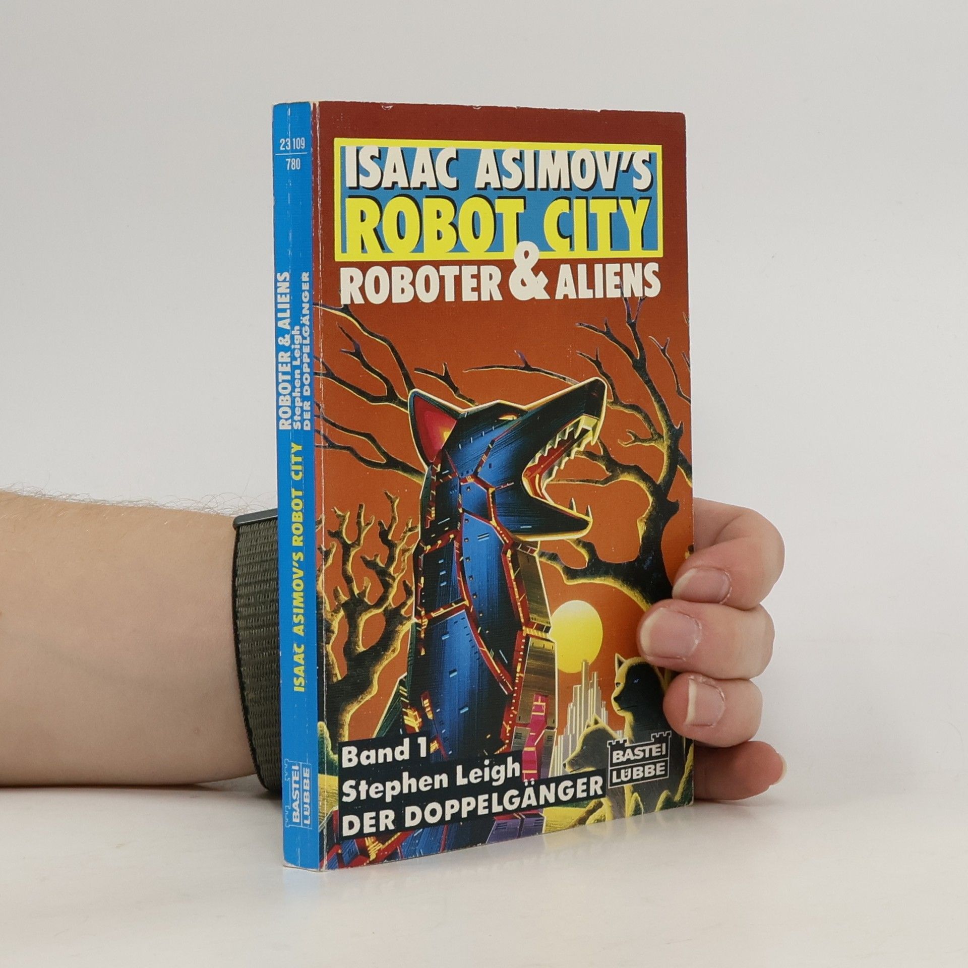 Various authors Isaac Asimov's robot city. Roboter & Aliens