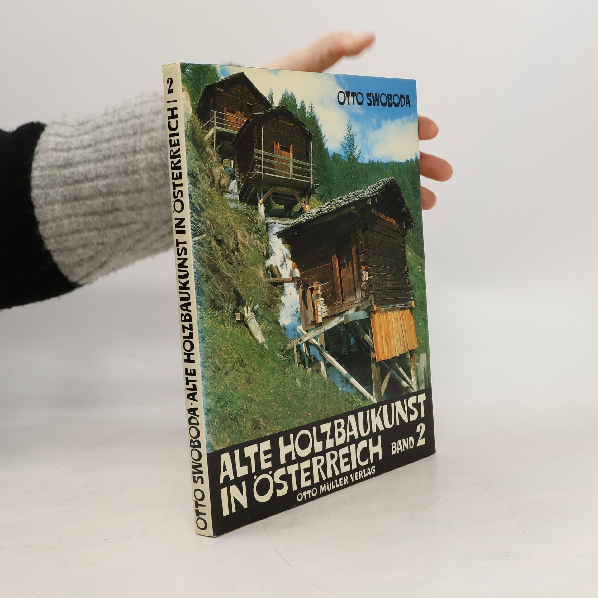 Otto Swoboda Alte Holzbaukunst in Österreich. Band 2