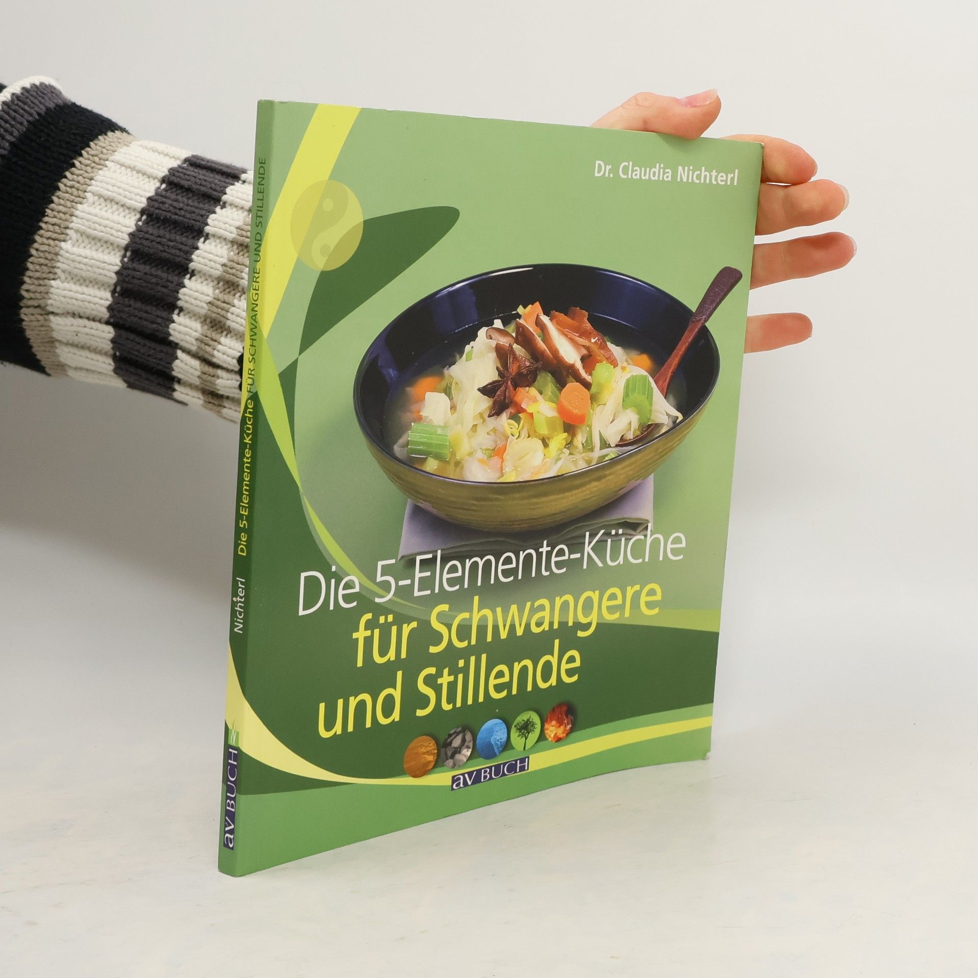 Claudia Nichterl Die 5-Elemente-Küche für Schwangere und Stillende