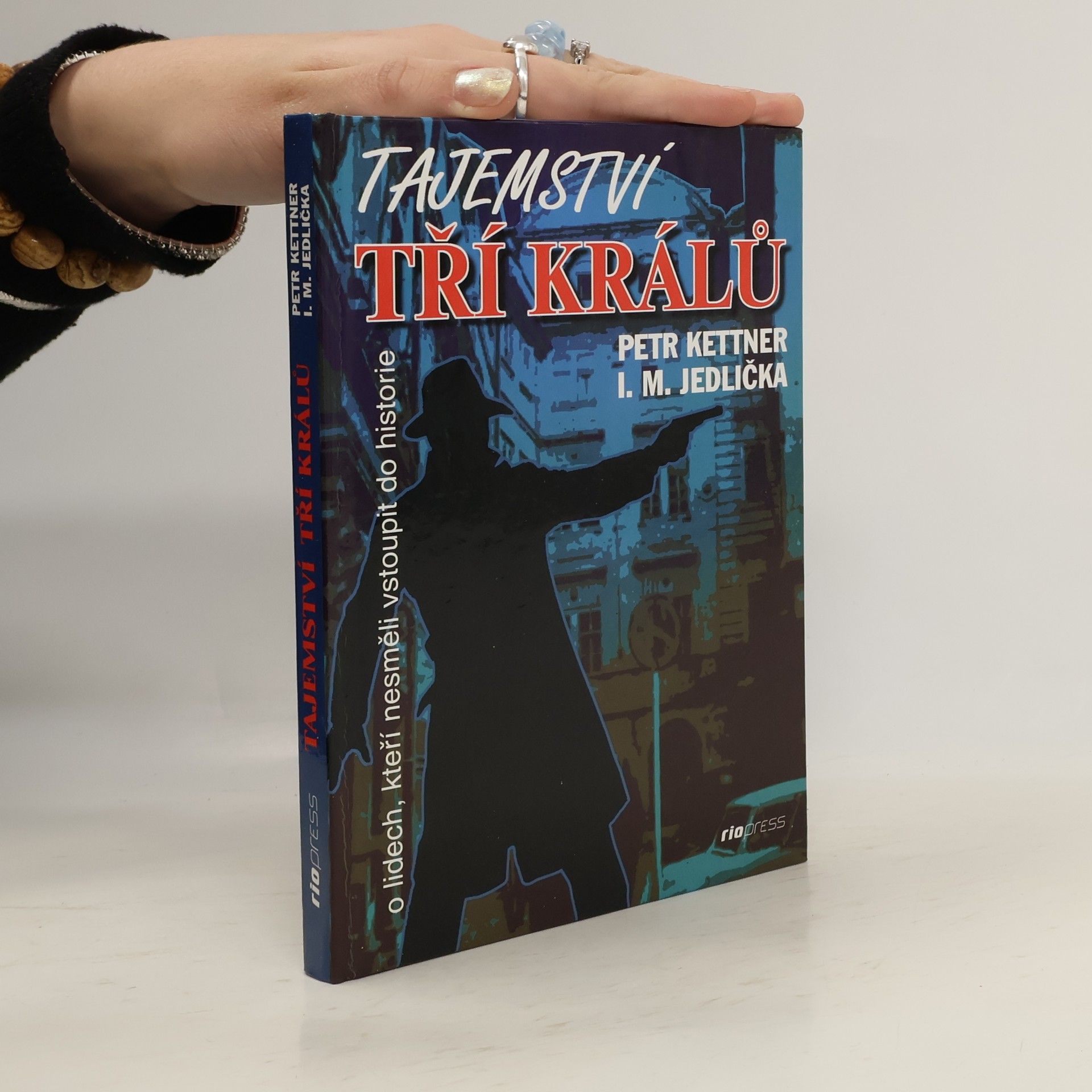 Ivan Milan Jedlička Tajemství Tří králů : o lidech, kteří nesměli vstoupit do historie