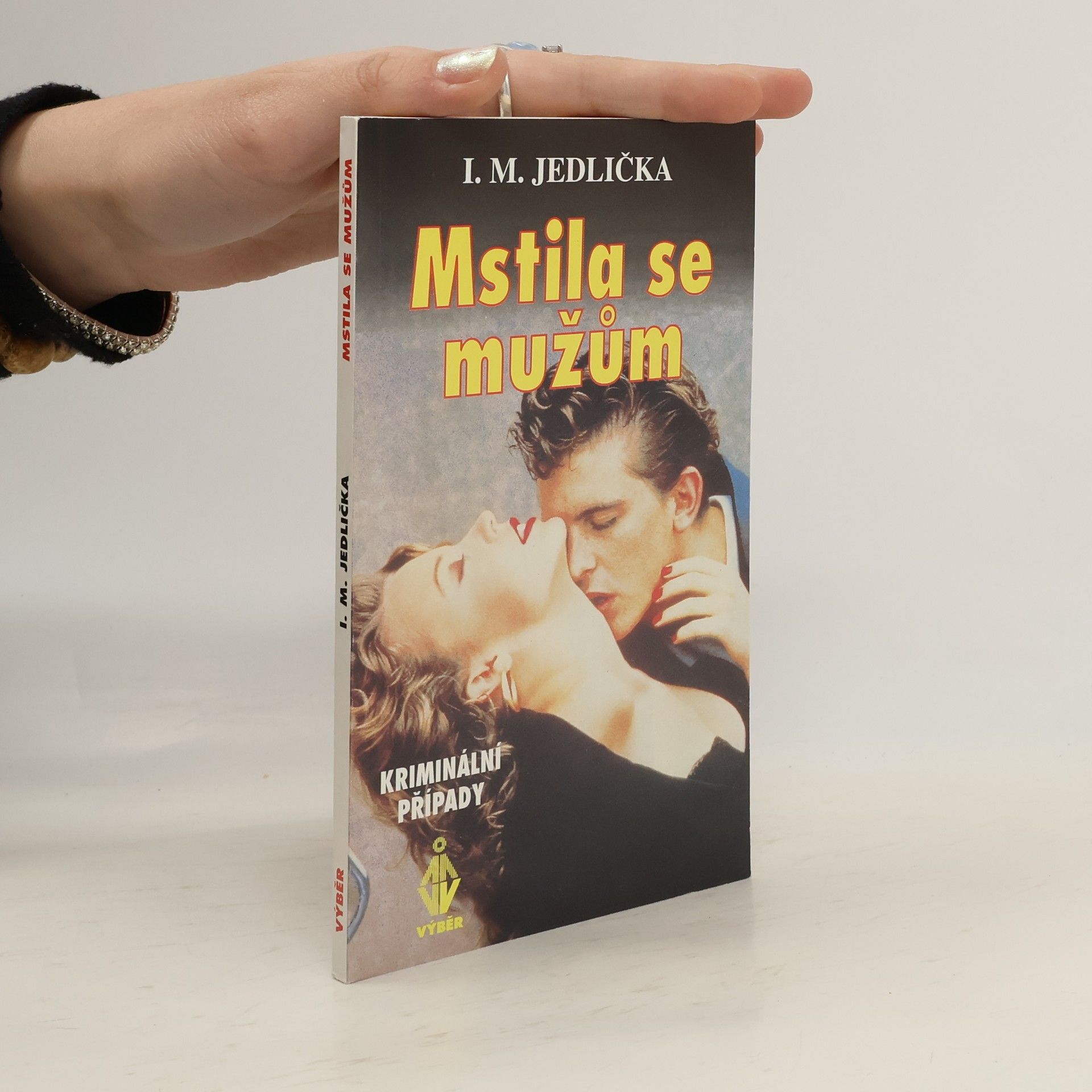 Ivan Milan Jedlička Mstila se mužům