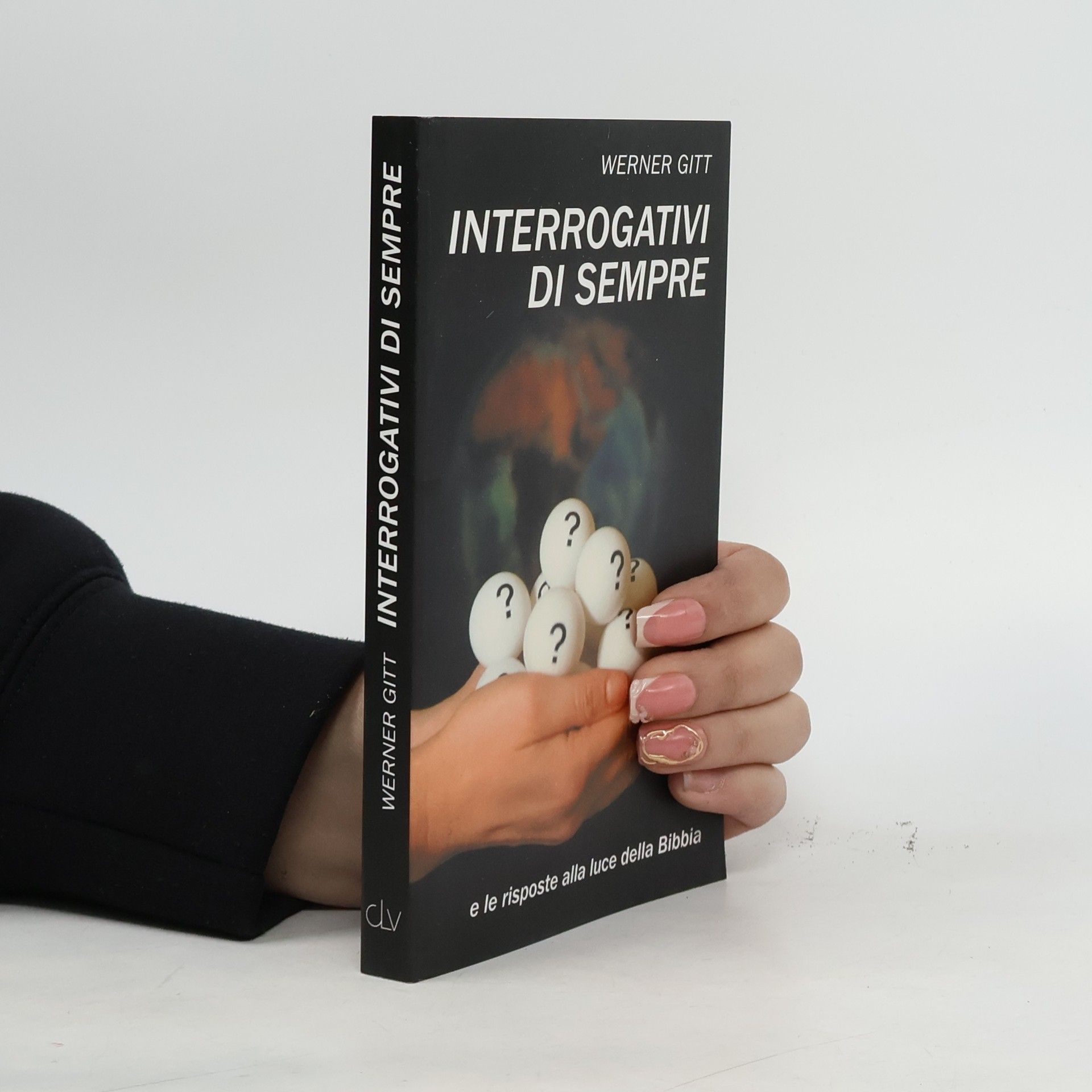 Werner Gitt Interrogativi di sempre