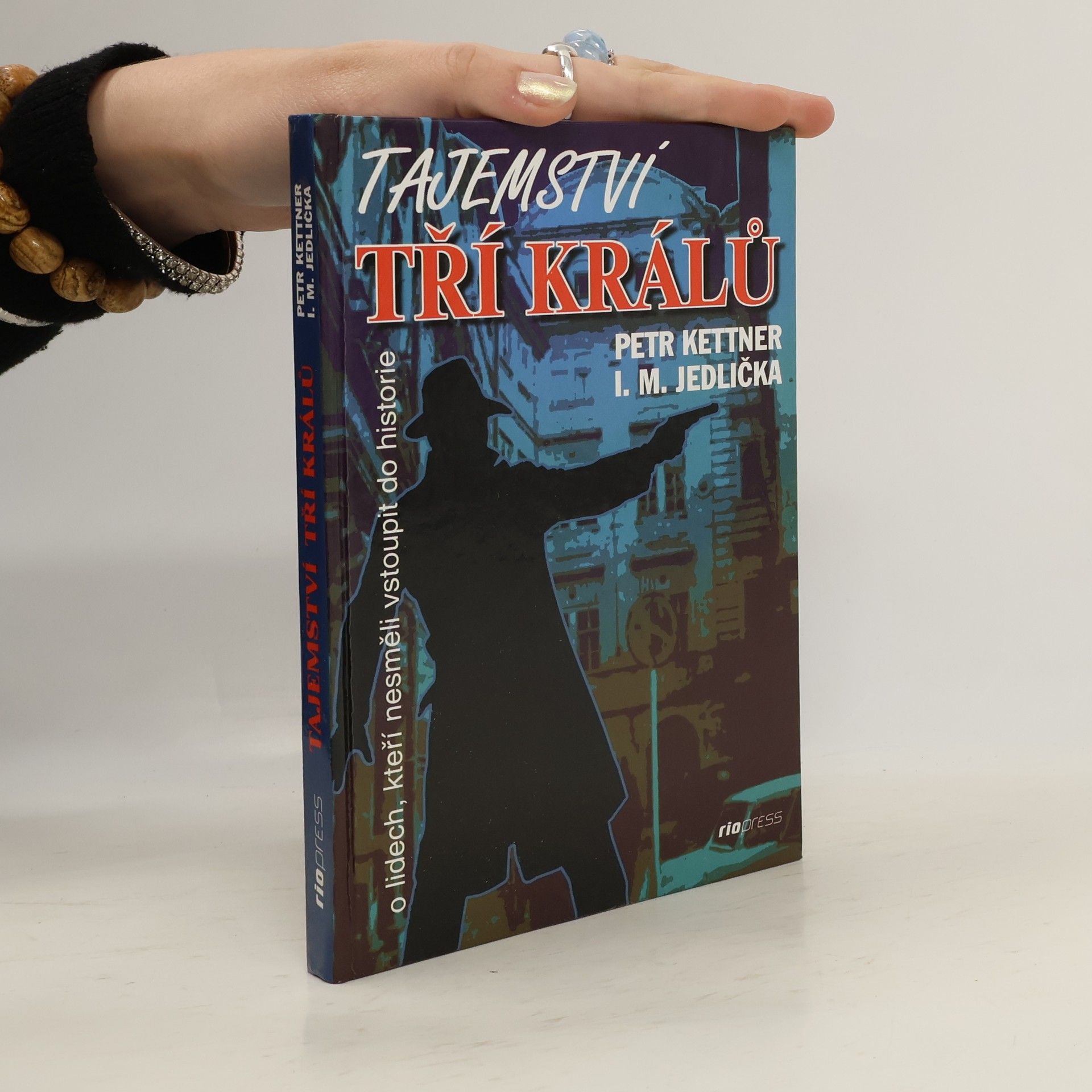 Tajemství Tří králů : o lidech, kteří nesměli vstoupit do historie