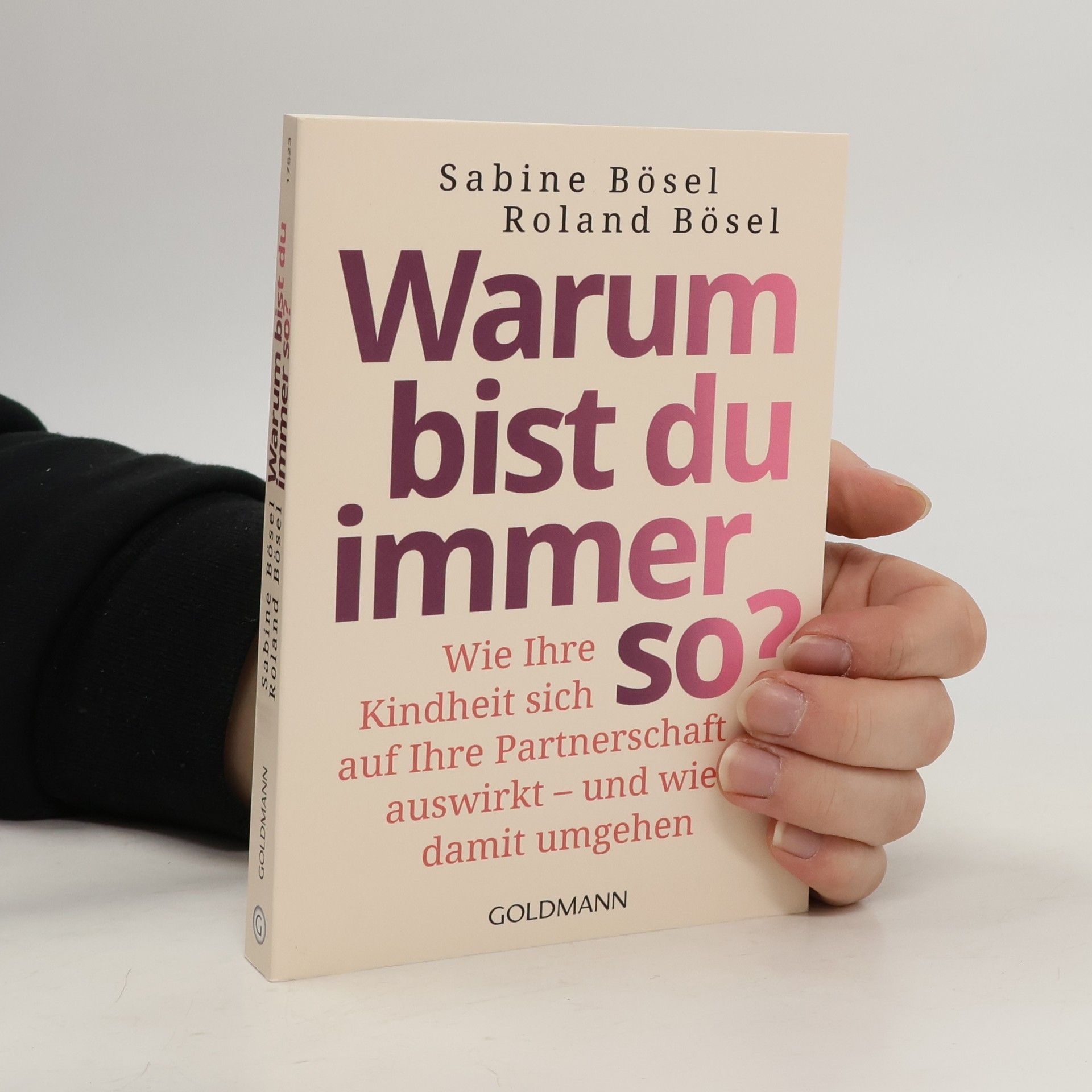 Sabine Bösel Warum bist du immer so?