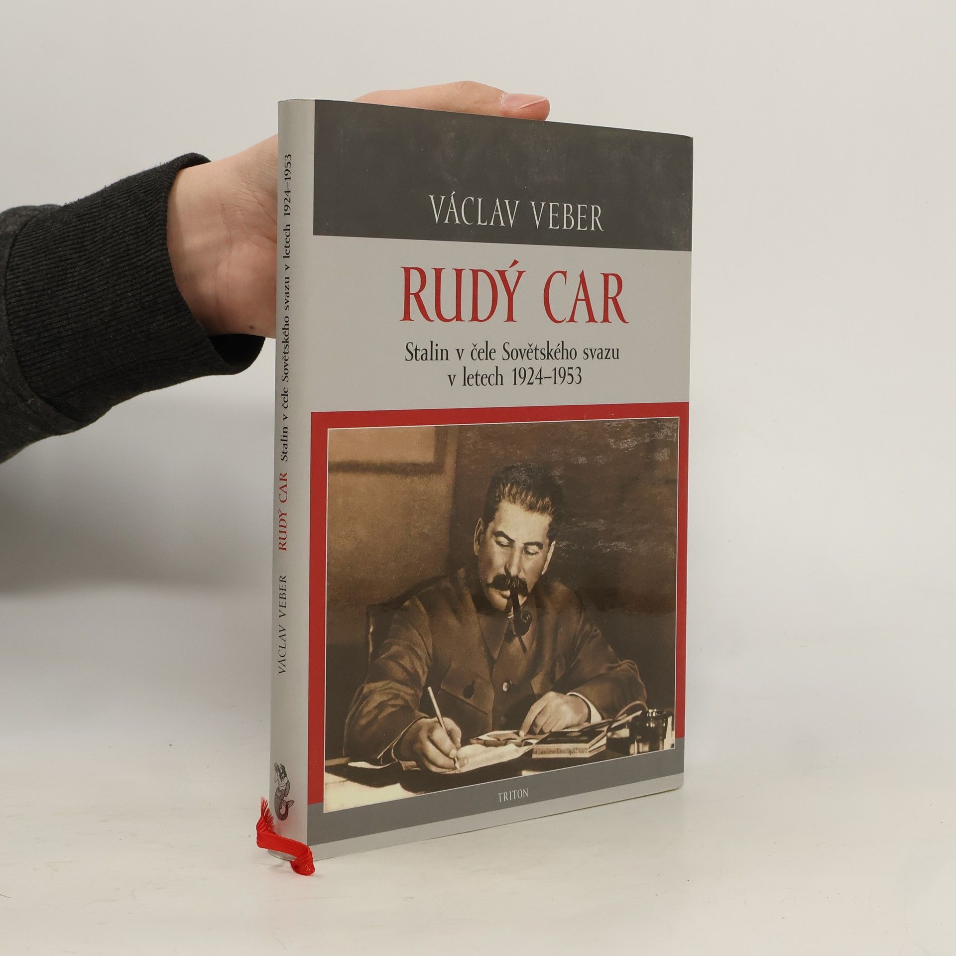 Václav Veber Rudý car: Stalin v čele Sovětského svazu v letech 1924-1953