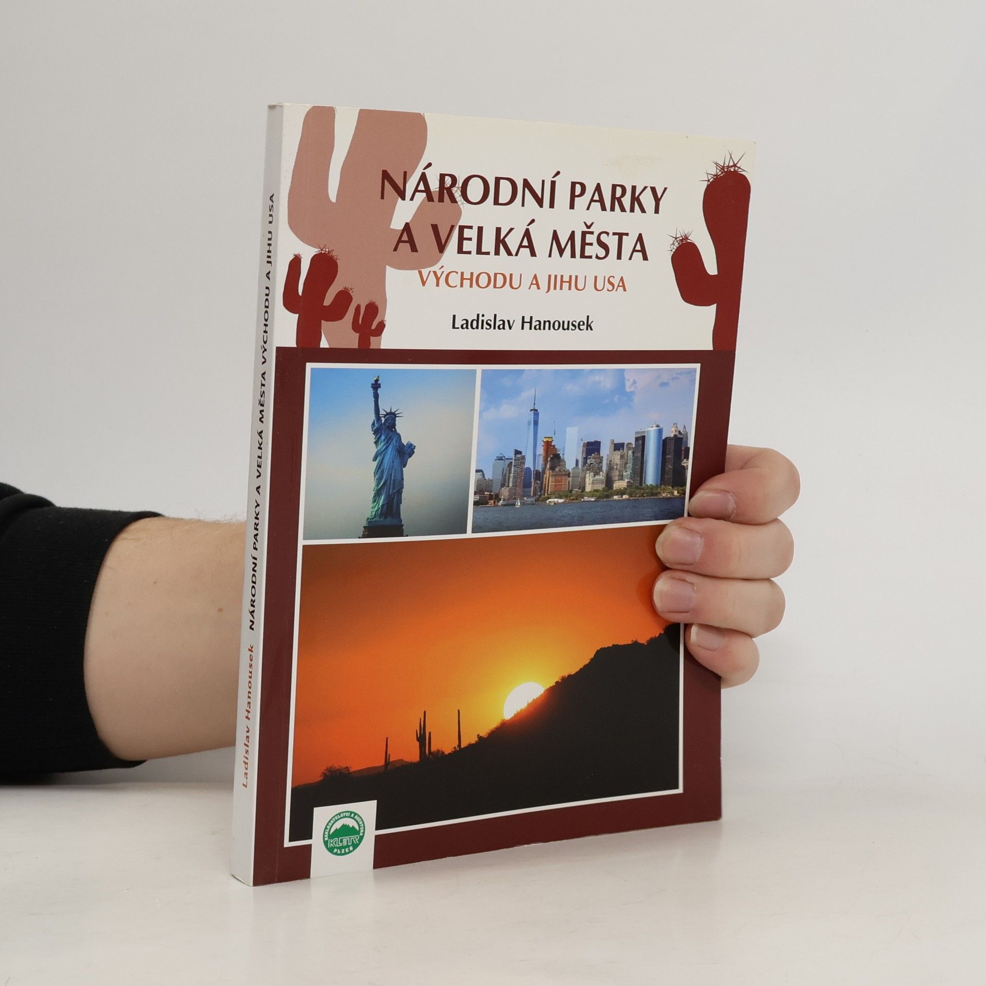 Ladislav Hanousek Národní parky a velká města Východu a Jihu USA