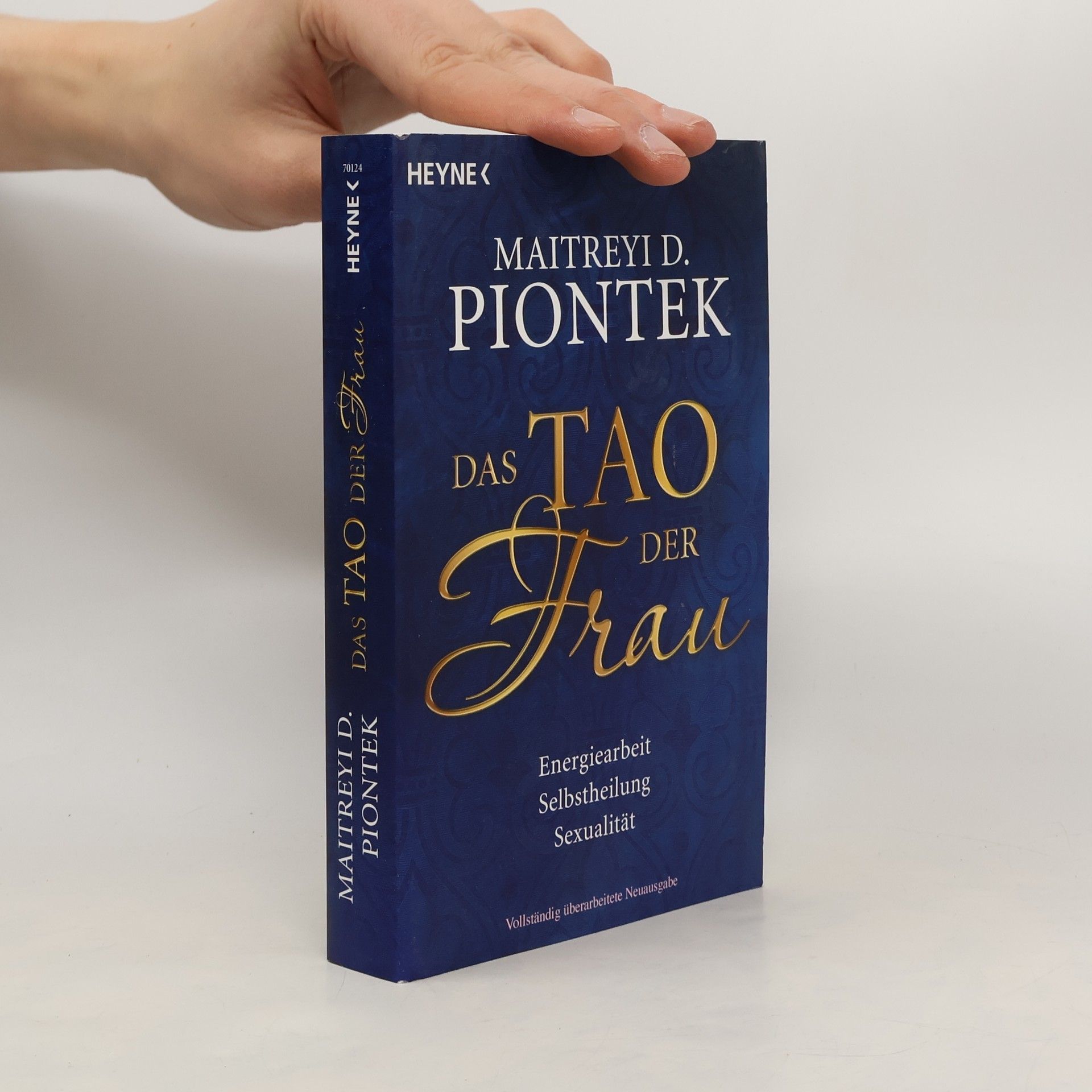 Maitreyi D. Piontek Das Tao der Frau : Energiearbeit, Selbstheilung, Sexualität