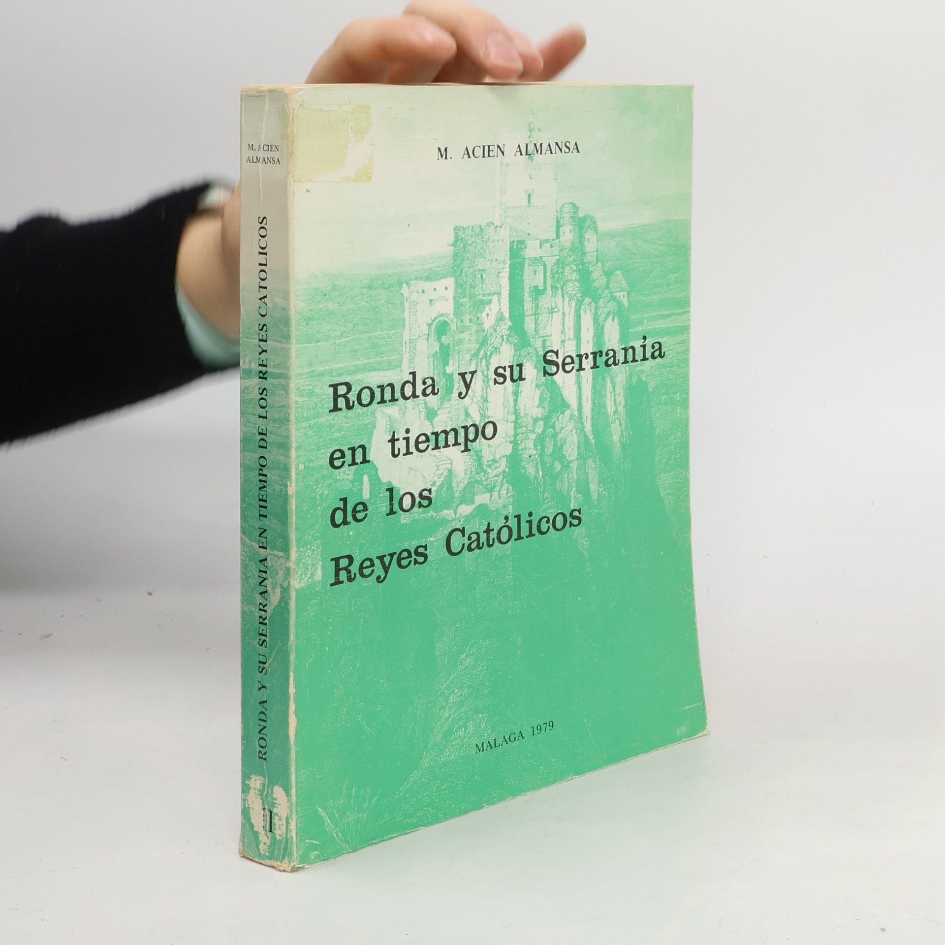 Manuel Acién Almansa Ronda y su Serrania en tiempo de los Reyes Catolicos
