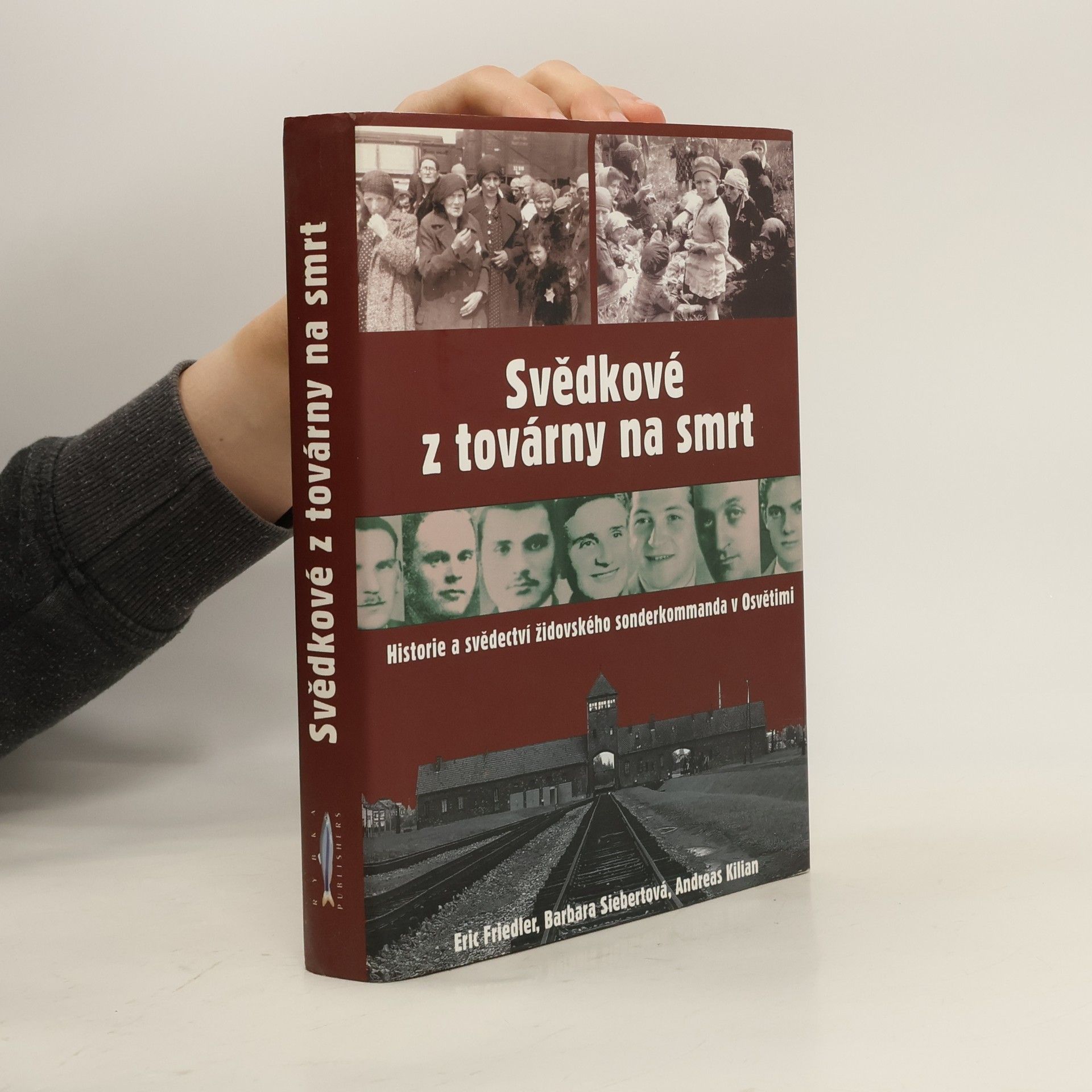 Eric Friedler Svědkové z továrny na smrt