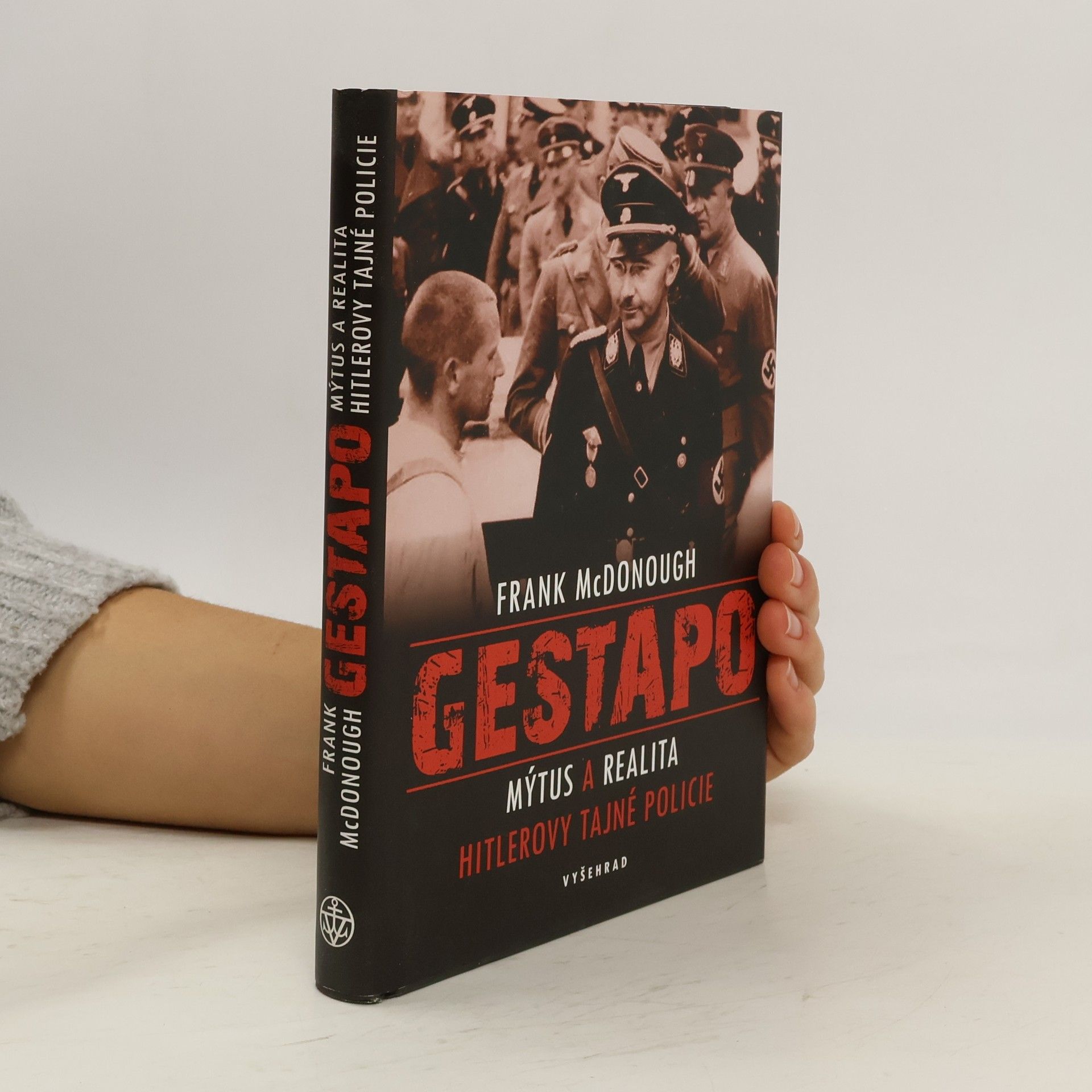 Gestapo: Mýtus a realita Hitlerovy tajné policie