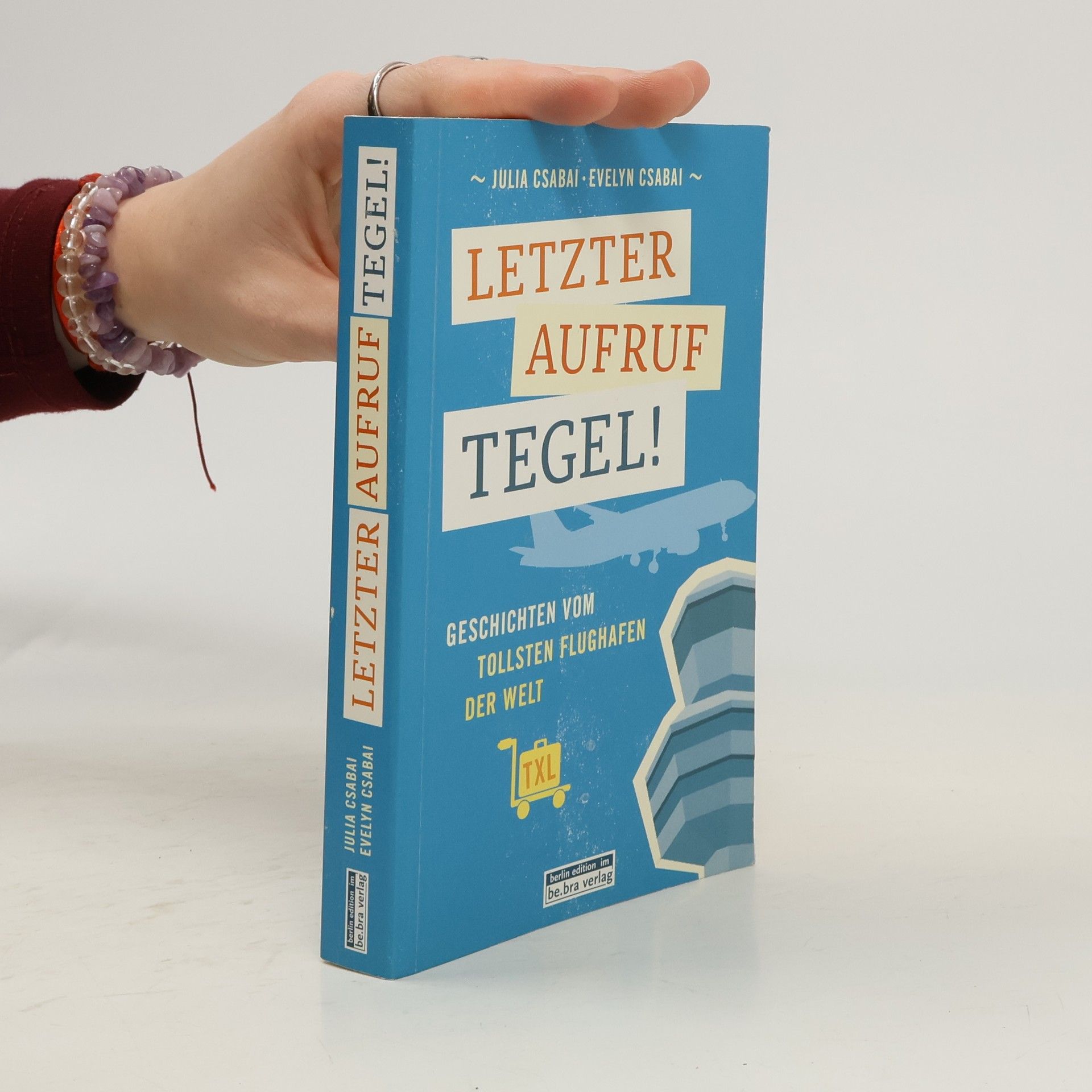 Julia Csabei Letzter Aufruf, Tegel!