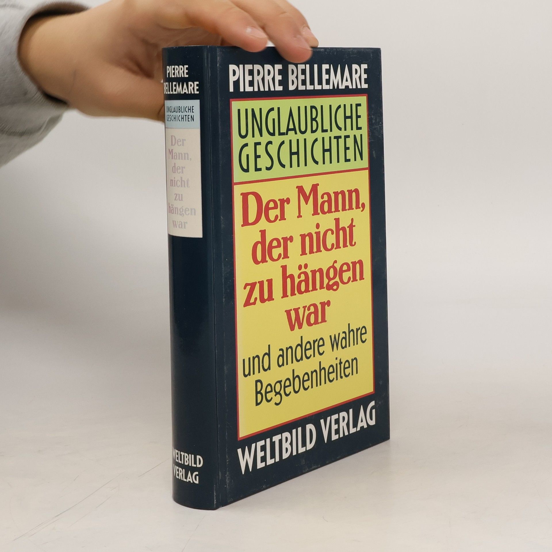 Pierre Bellemare Unglaubliche Geschichten. Der Mann, der nicht zu hängen war
