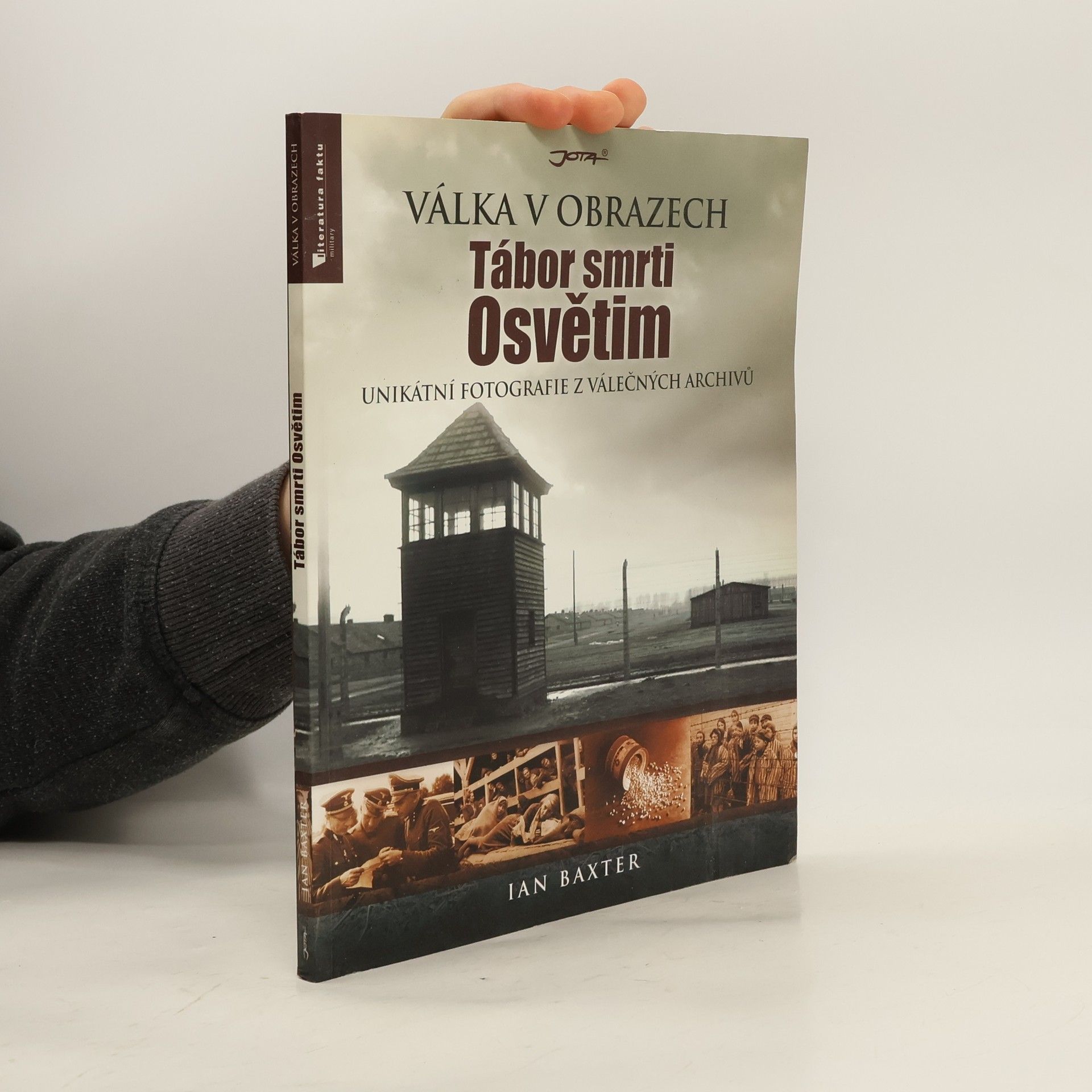 Ian Baxter Tábor smrti Osvětim : unikátní fotografie z válečných archivů