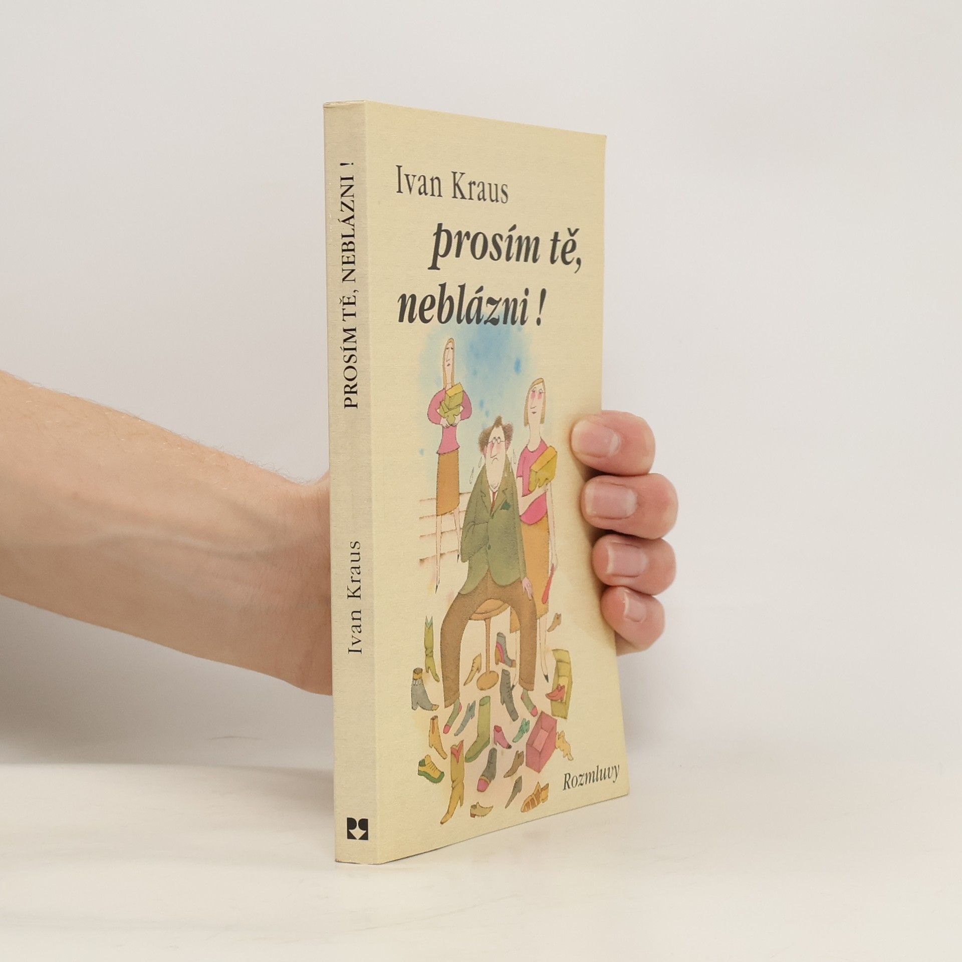 Prosím tě, neblázni!