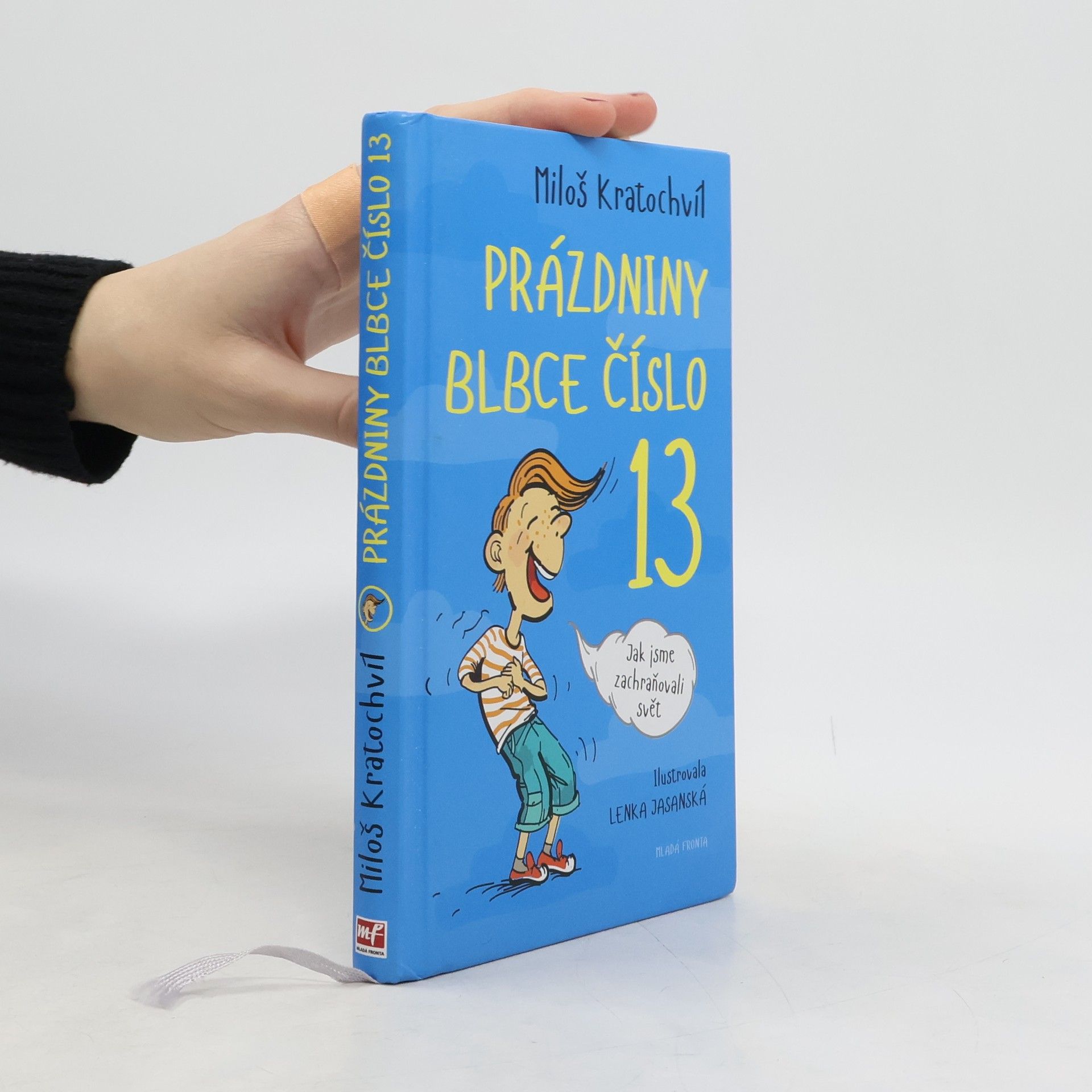 Miloš Václav Kratochvíl Prázdniny blbce číslo 13. Jak jsme zachraňovali svět