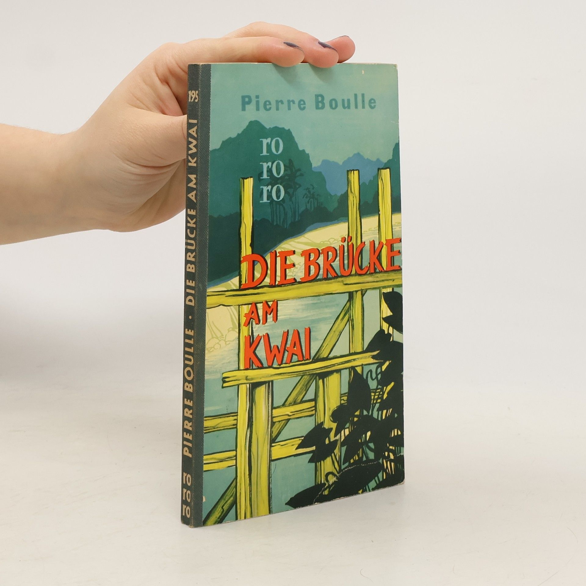 Pierre Boulle Die Brücke am Kwai