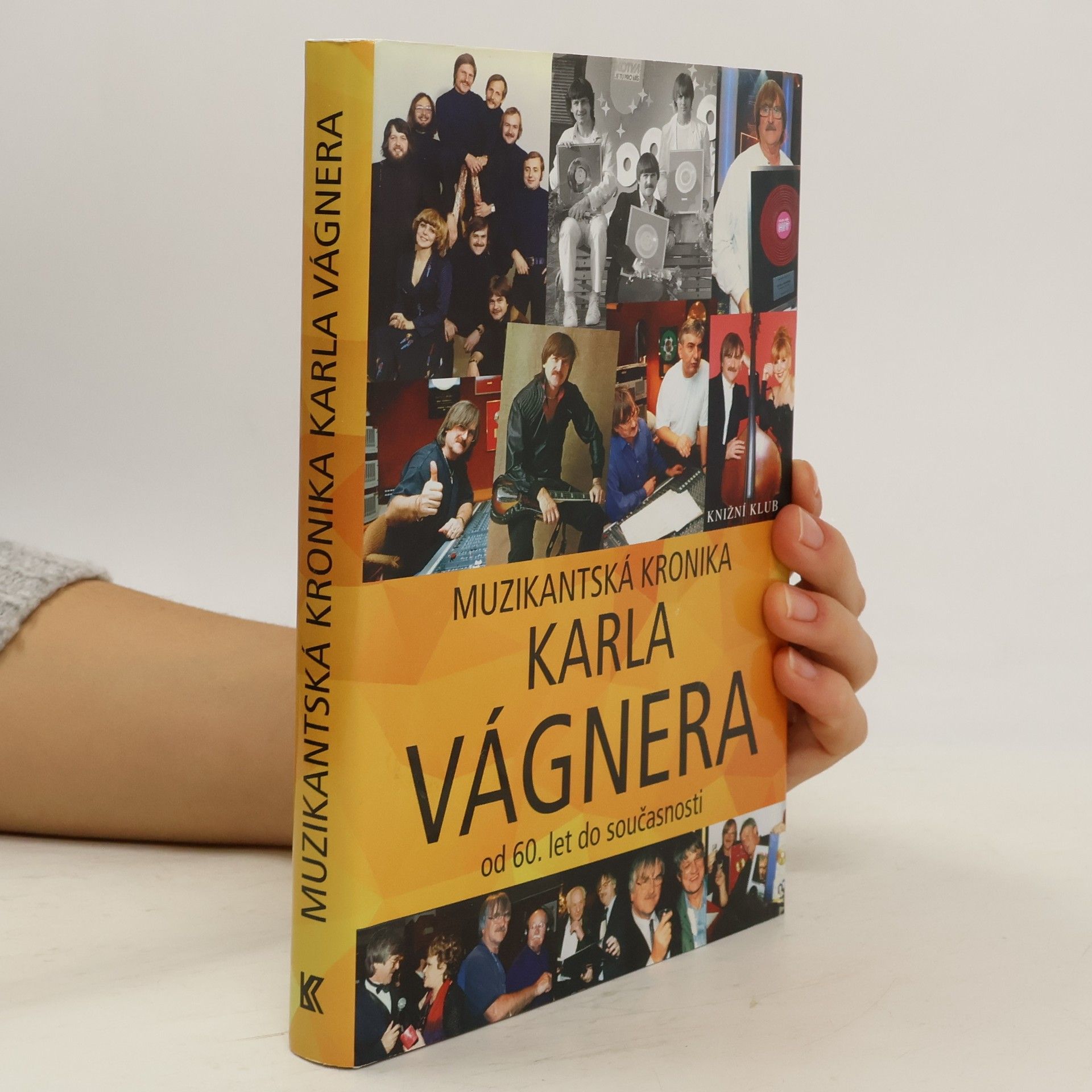 Karel Vágner Muzikantská kronika Karla Vágnera. Od 60. let do současnosti