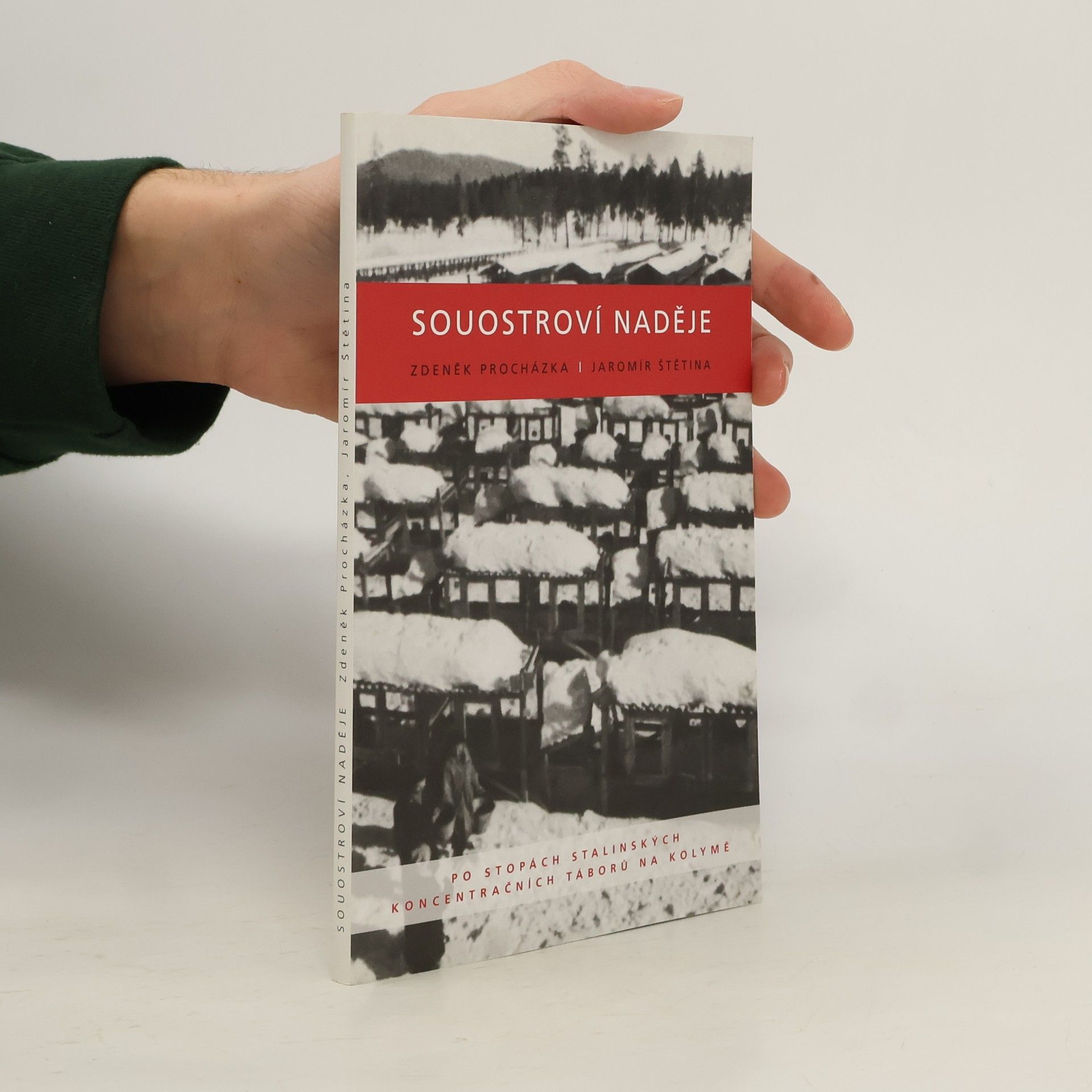 Jaromír Štětina Souostroví naděje: Po stopách stalinských koncentračních táborů na Kolymě