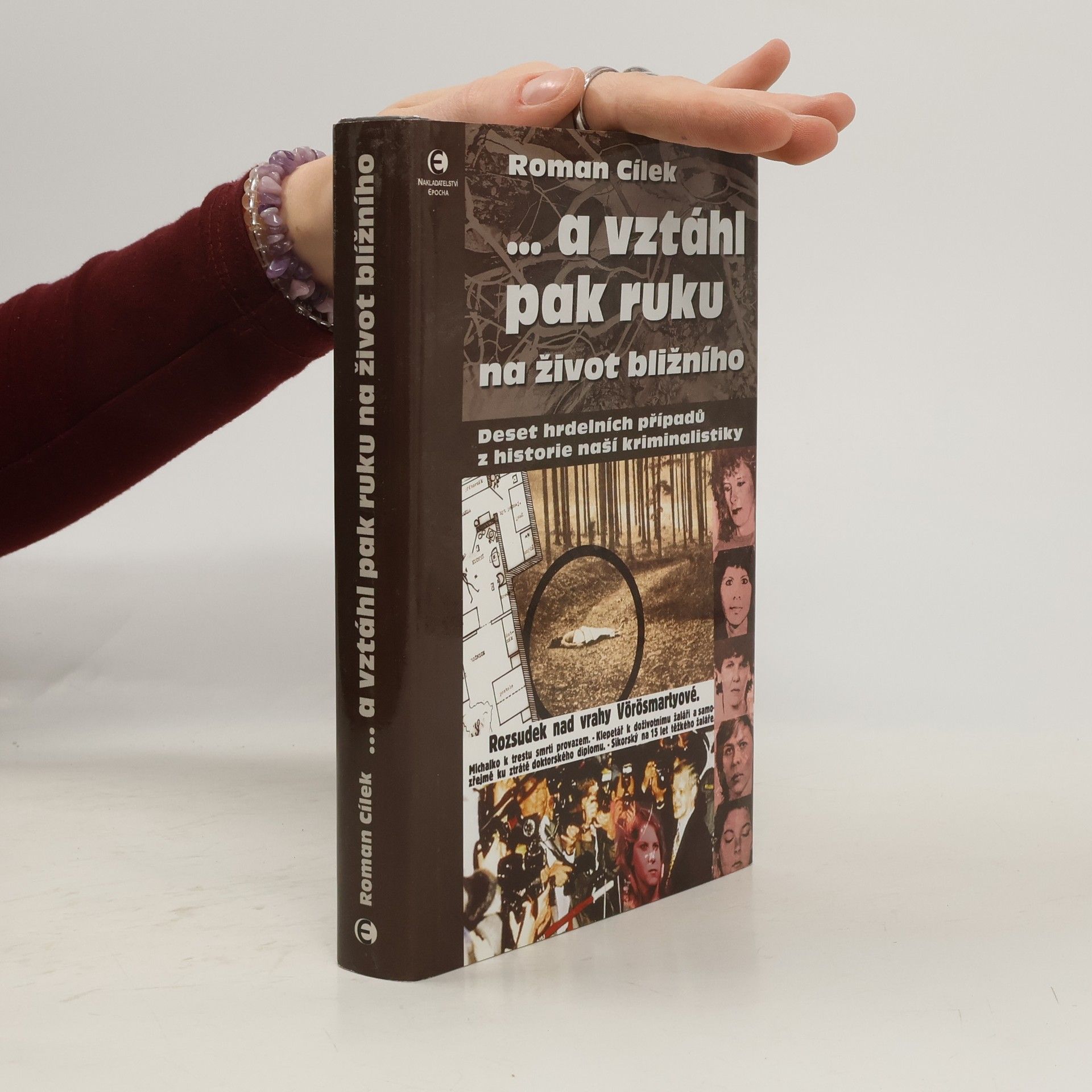 Roman Cílek ...a vztáhl pak ruku na život bližního