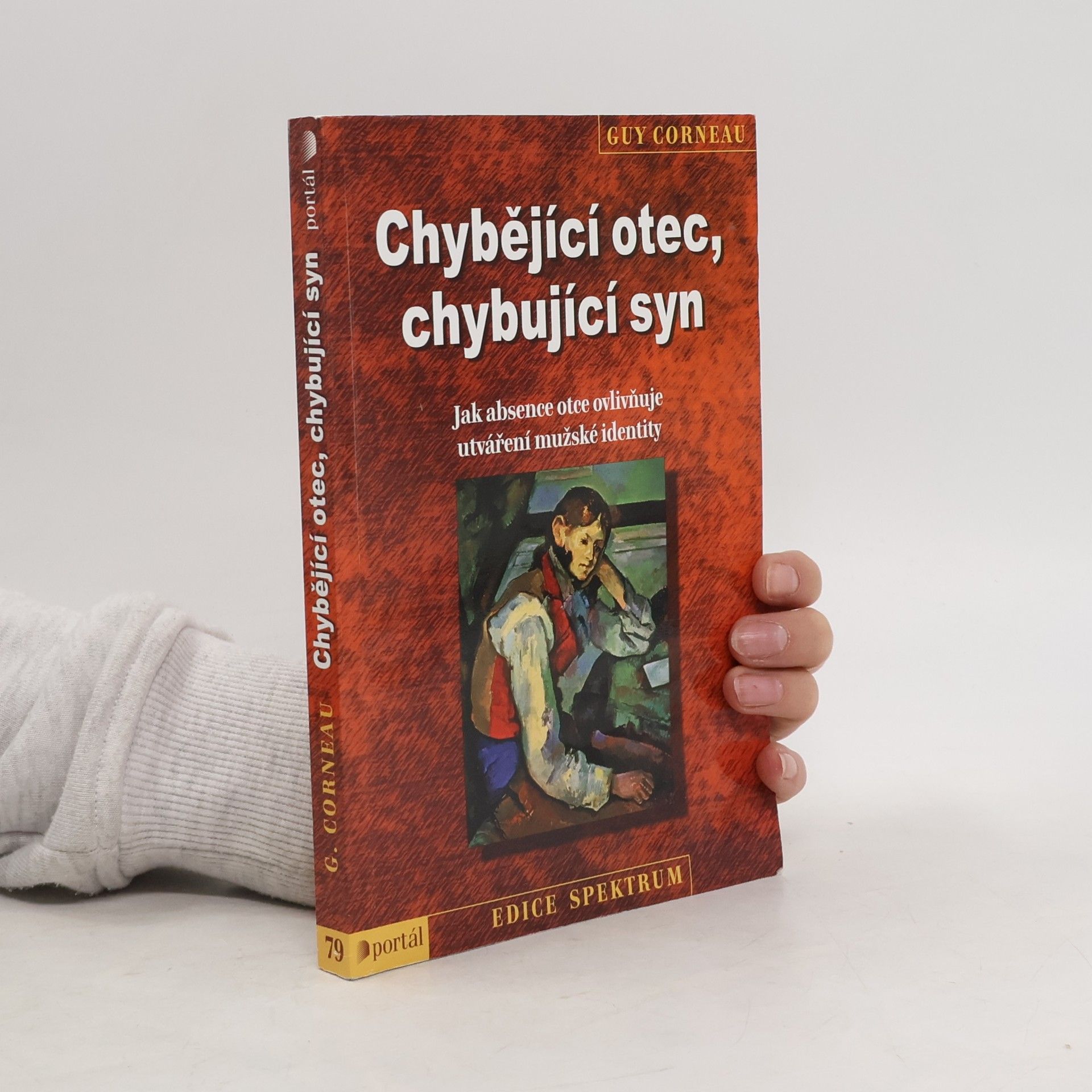 Guy Corneau Chybějící otec, chybující syn : jak absence otce ovlivňuje utváření mužské identity