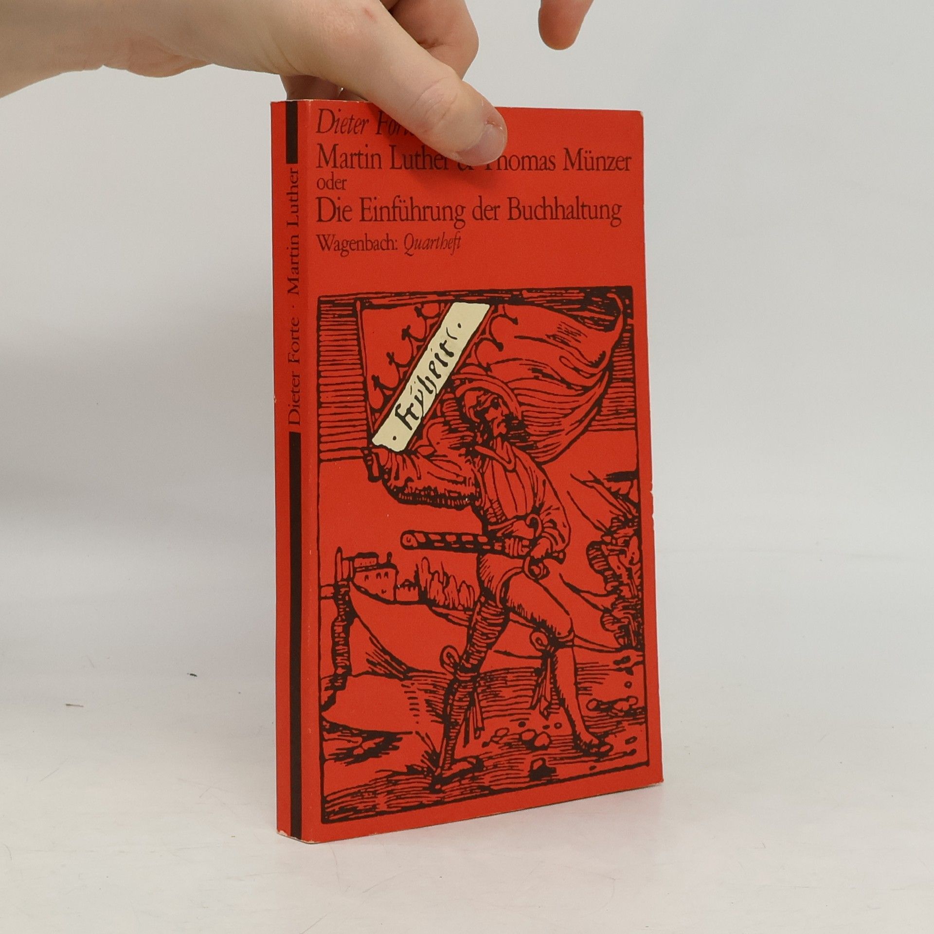 Dieter Forte Martin Luther & Thomas Münzer oder Die Einführung der Buchhaltung