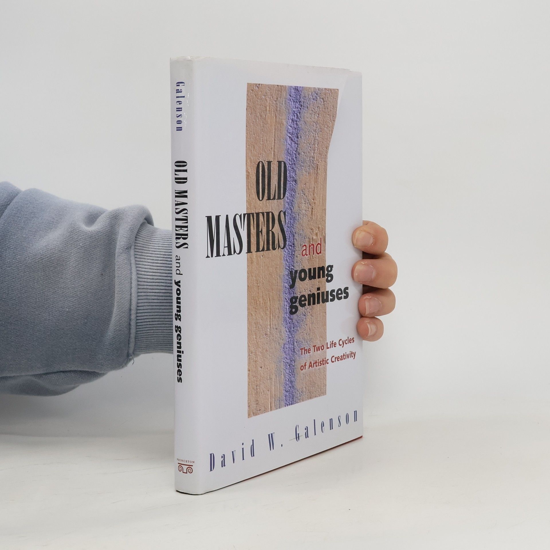 David W. Galenson Old Masters and Young Geniuses