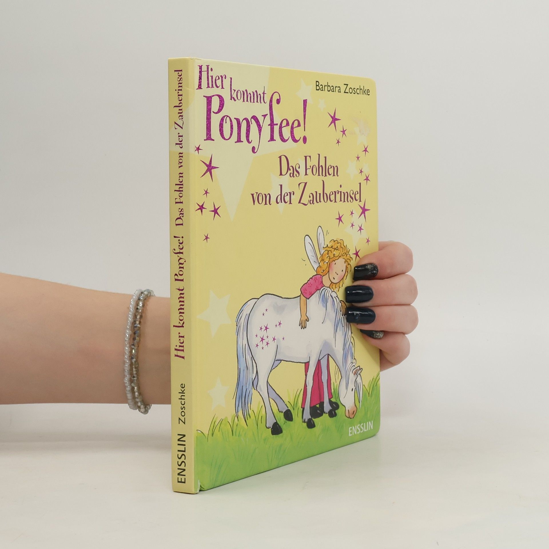 Barbara Zoschke Hier kommt Ponyfee! Das Fohlen von der Zauberinsel