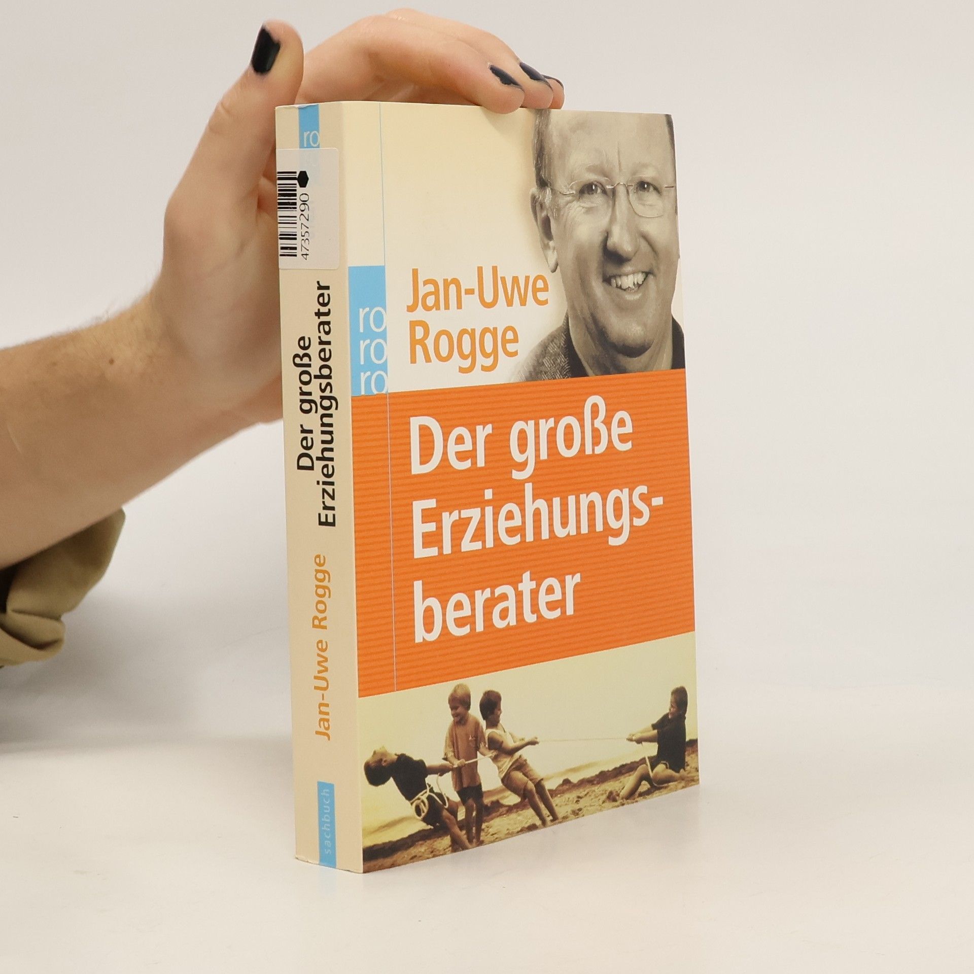 Jan-Uwe Rogge Der große Erziehungsberater