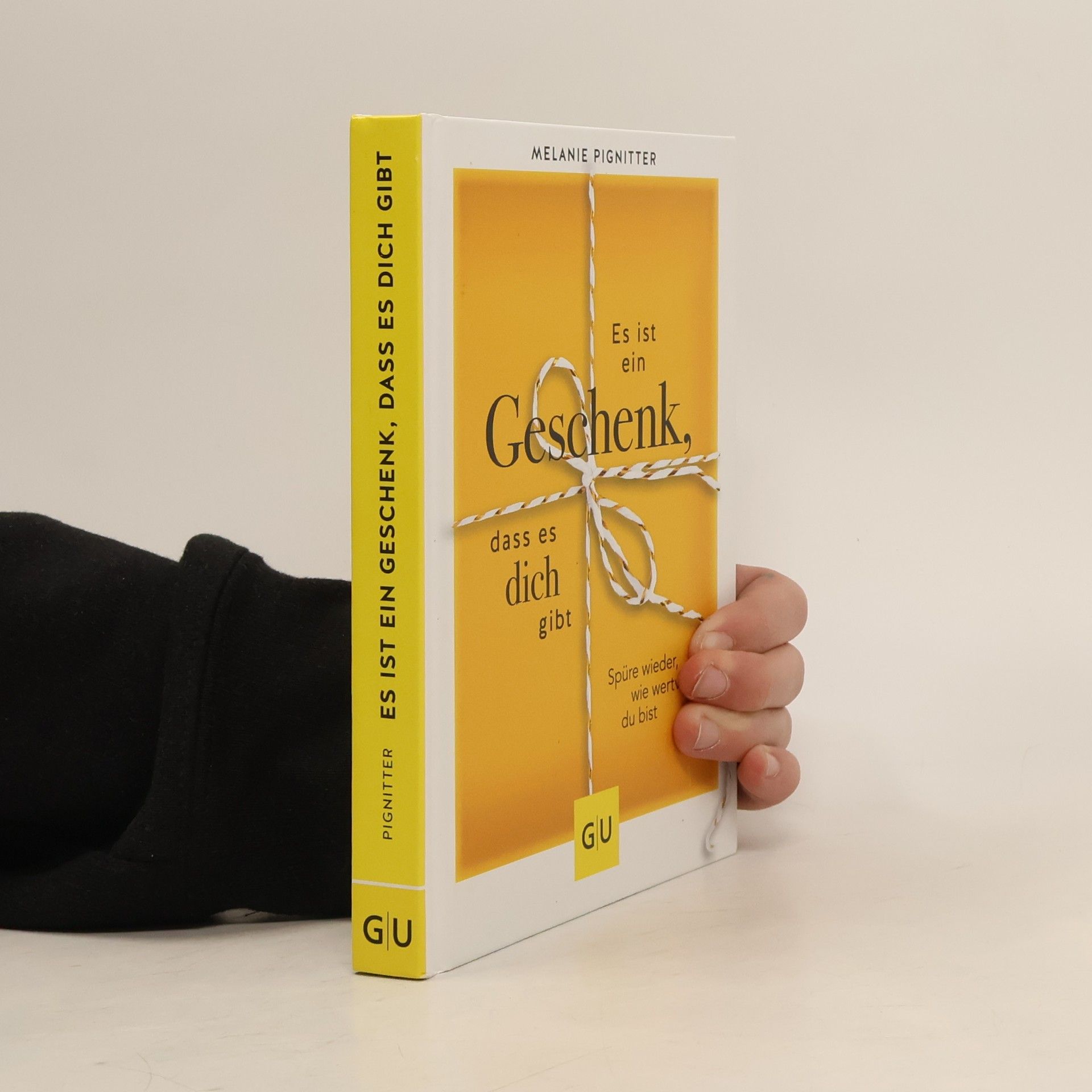 Melanie Pignitter Es ist ein Geschenk, dass es dich gibt