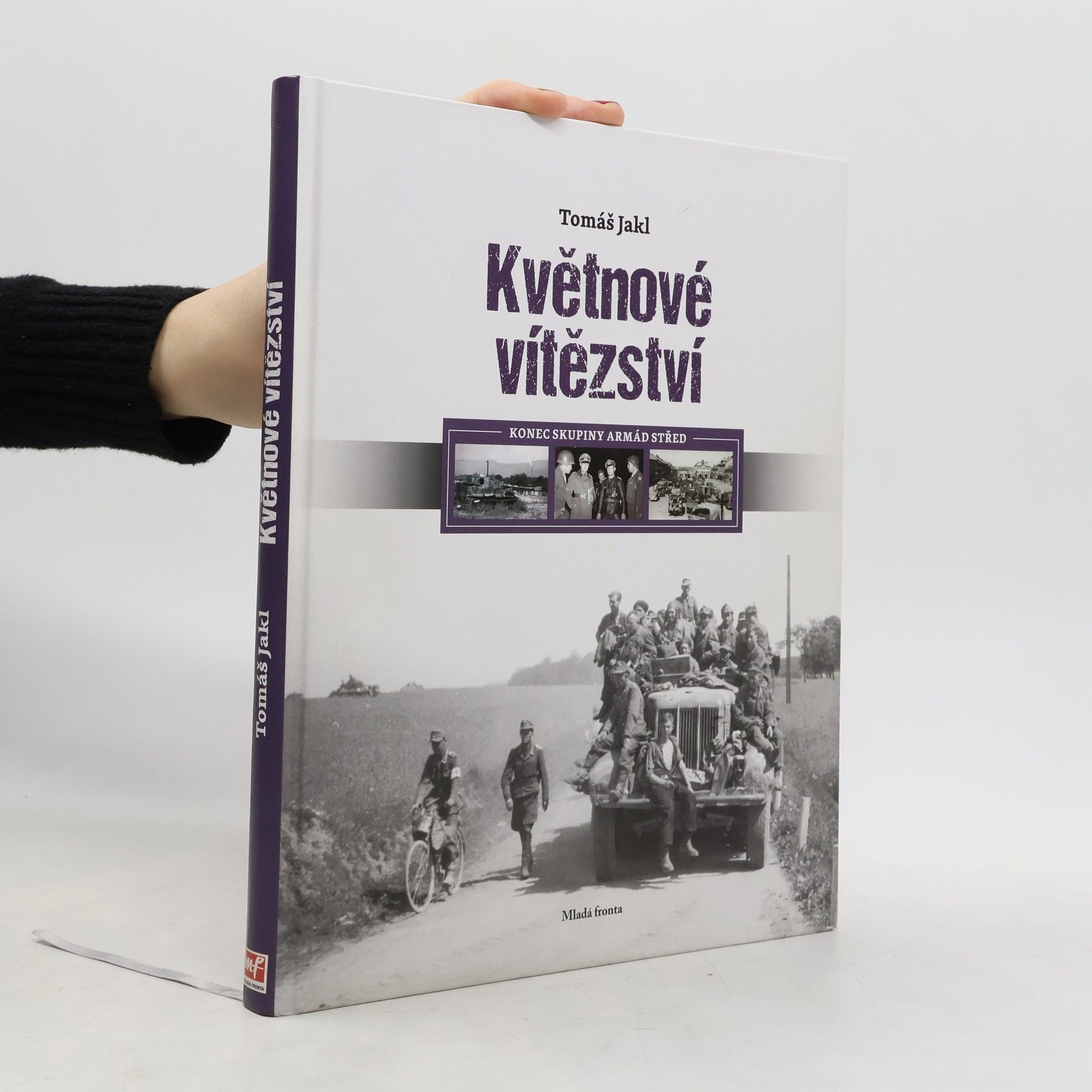 Tomáš Jakl Květnové vítězství - Konec skupiny armád Střed