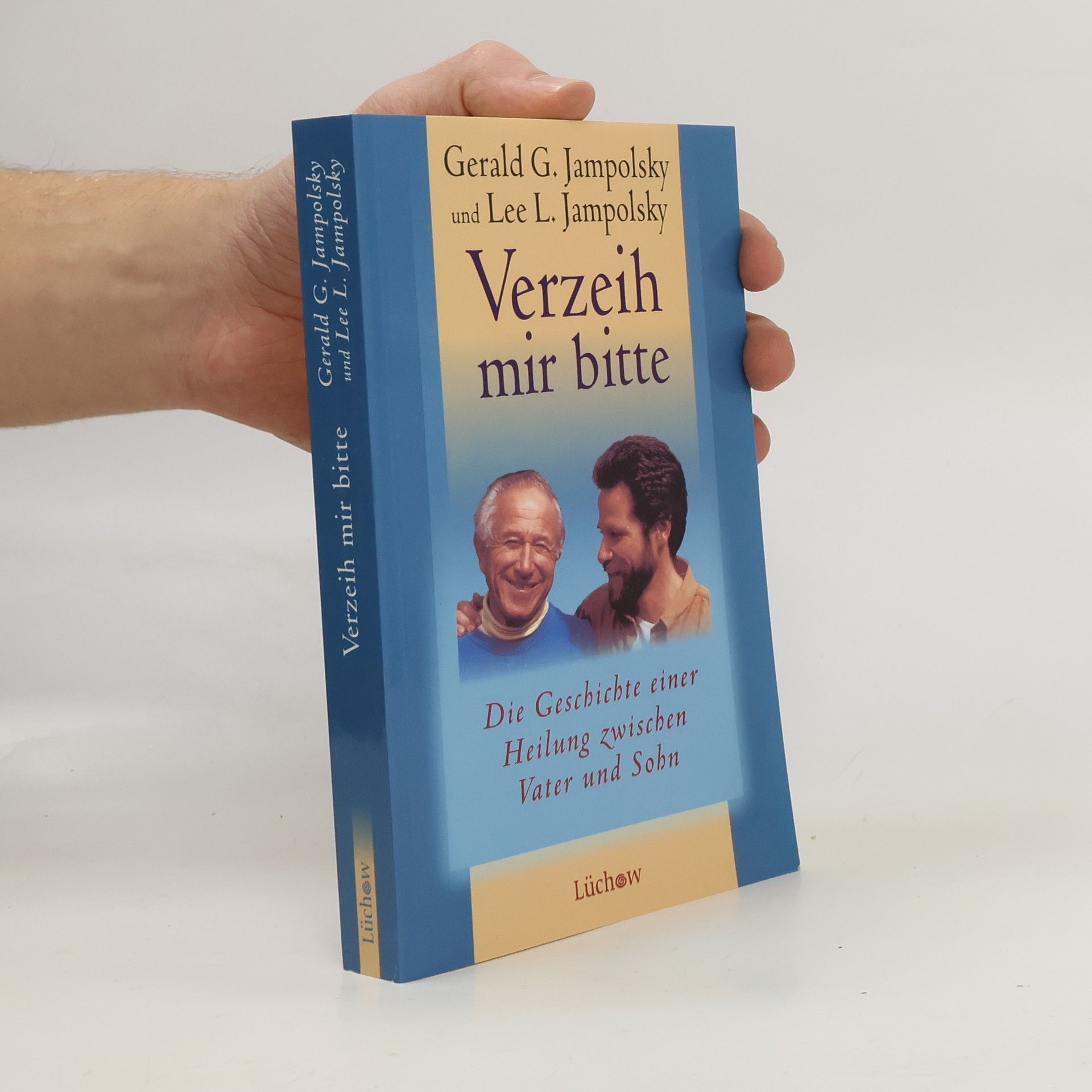 Gerald G. Jampolsky Verzeih mir bitte