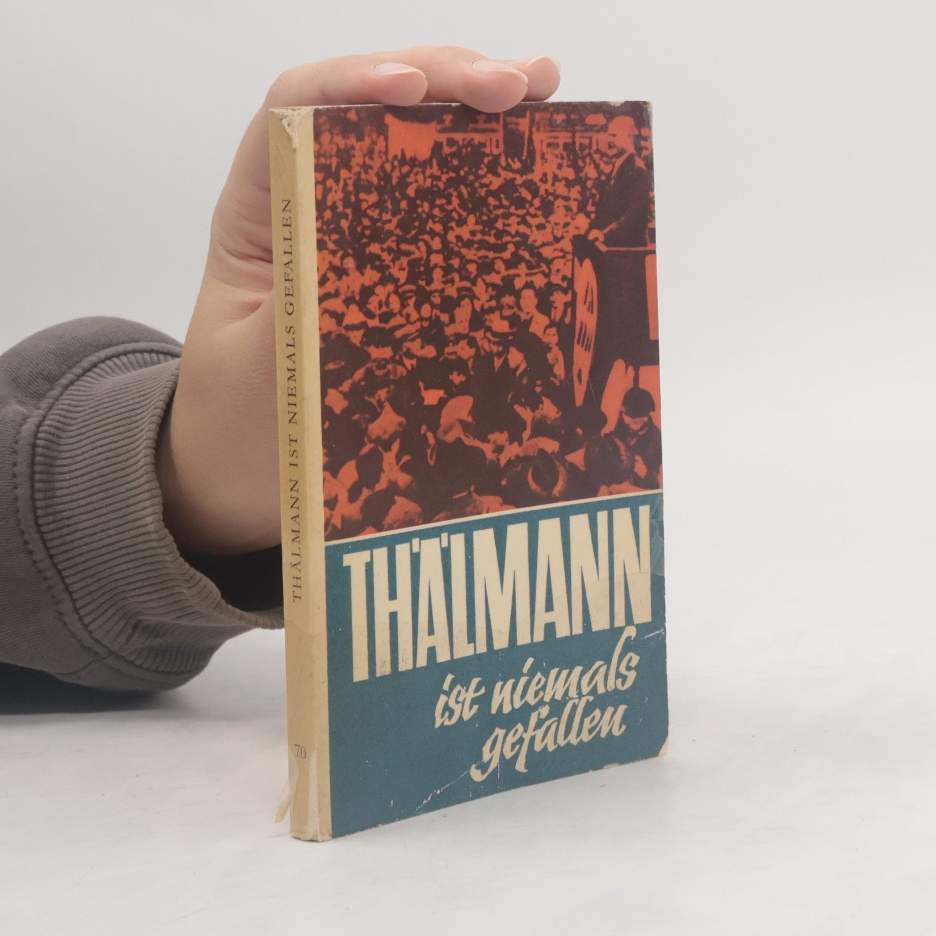 Kolektiv autorů Thälmann ist niemals Gefallen
