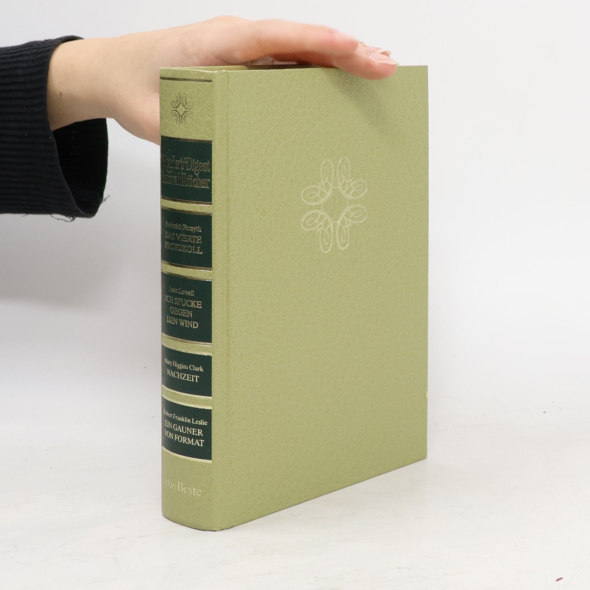 Autorenkollektiv Reader's-Digest-Auswahlbücher: Enthält: Fredrick Forsyth: Das vierte Protokoll. Joan Lowell: Ich spucke gegen den Wind. Mary Higgins Clark: Wachzeit.