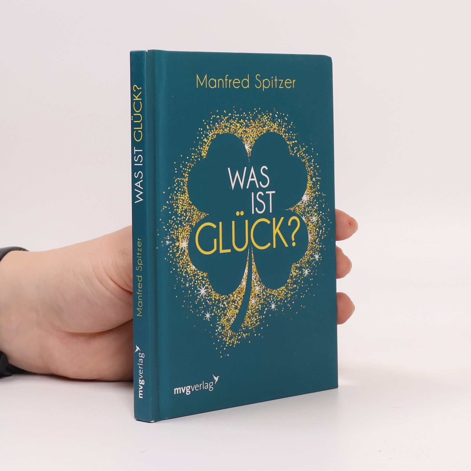 Manfred Spitzer Was ist Glück?