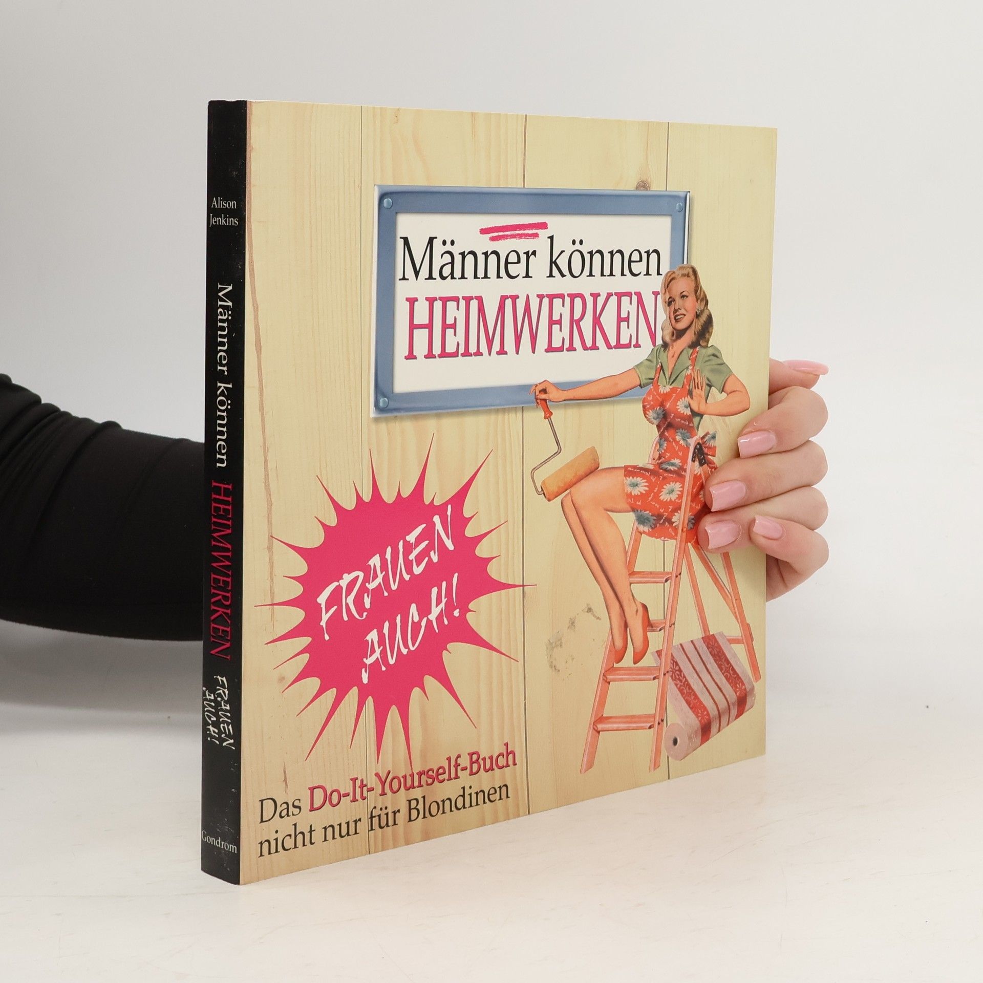 Männer können heimwerken. Frauen auch!