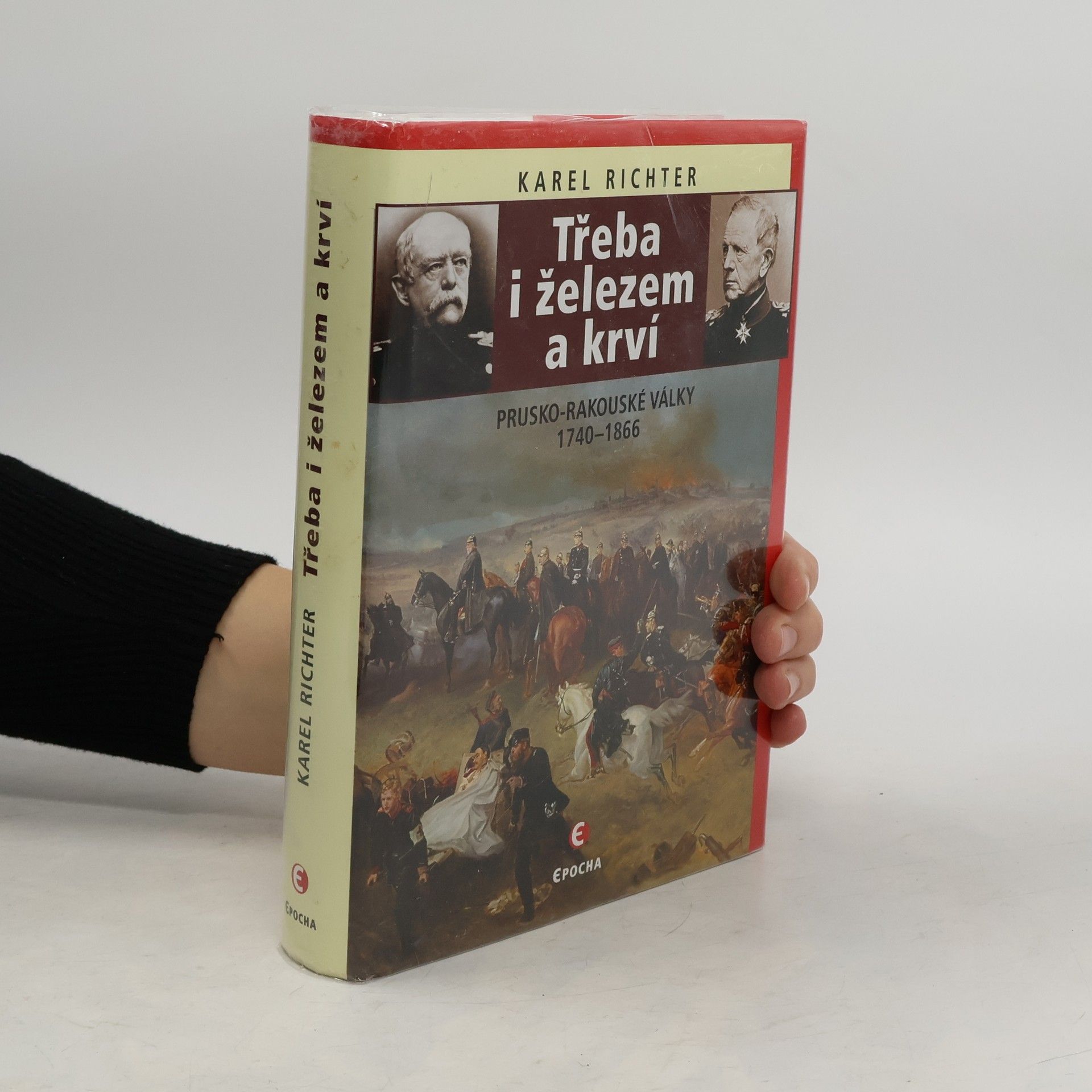 Třeba i železem a krví: Prusko-rakouské války 1740–1866