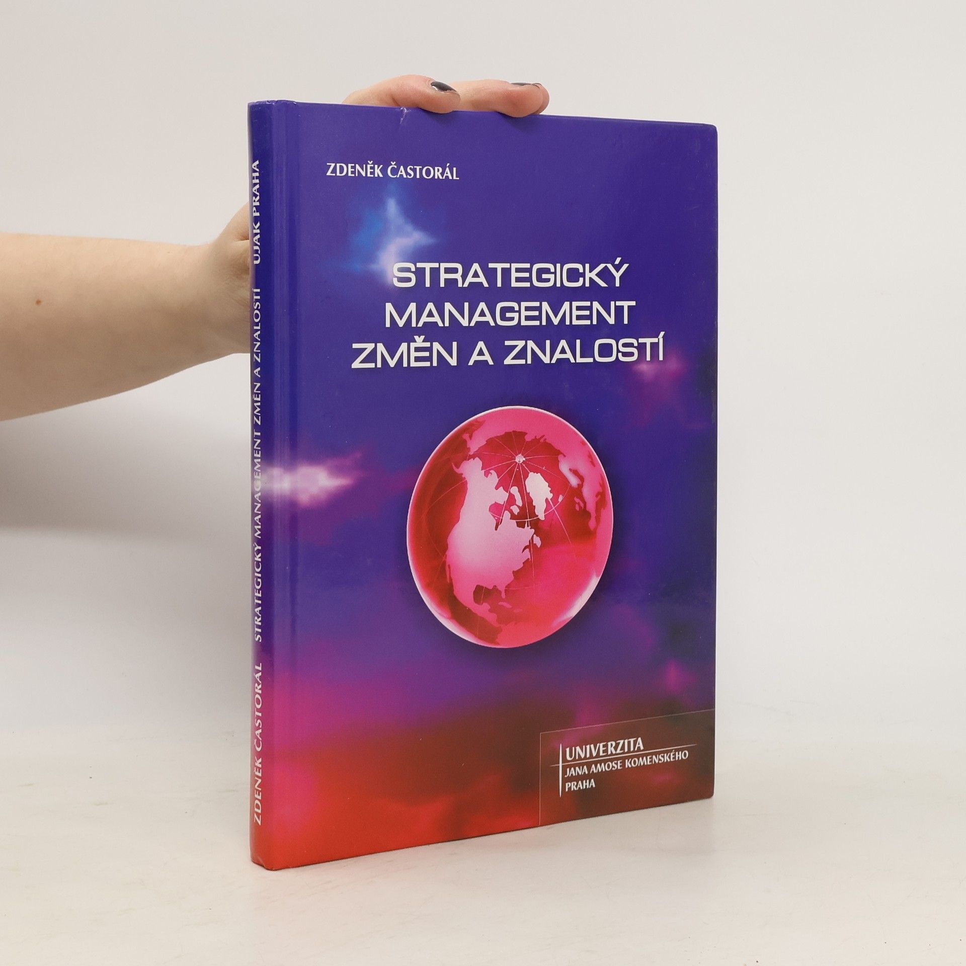 Zdeněk Častorál Strategický management změn a znalostí