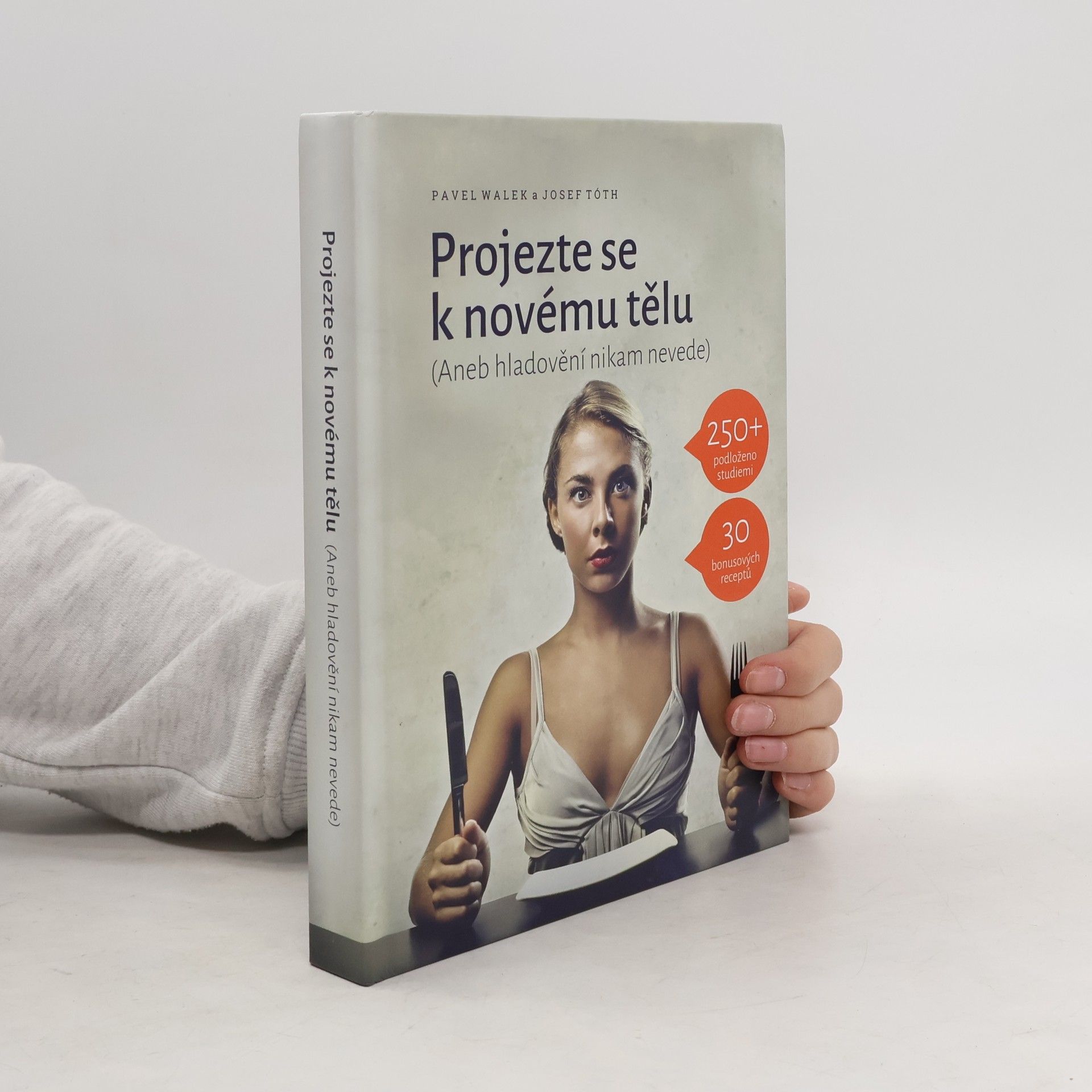 Projezte se k novému tělu, aneb, Hladovění nikam nevede