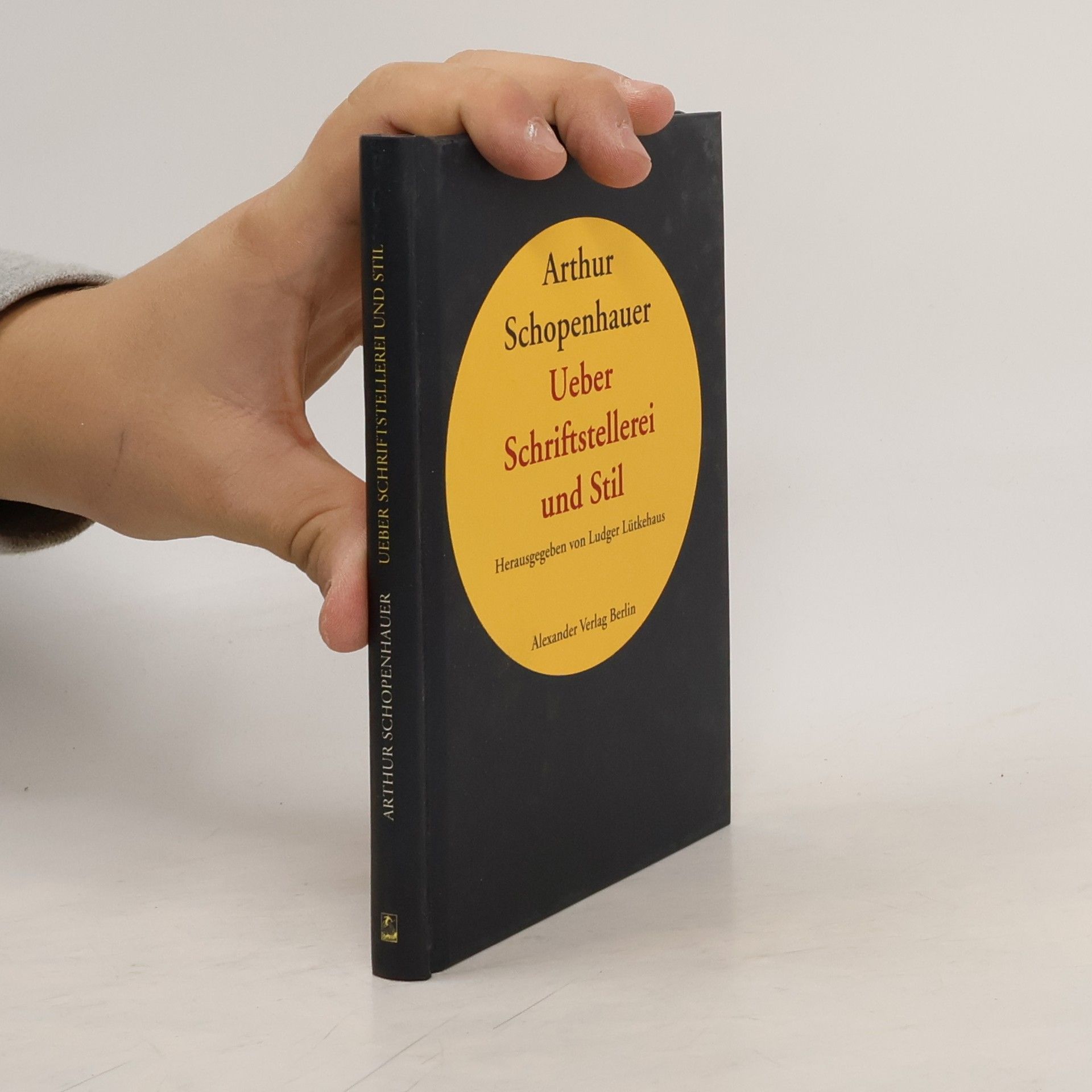 Arthur Schopenhauer Über Schriftstellerei und Stil