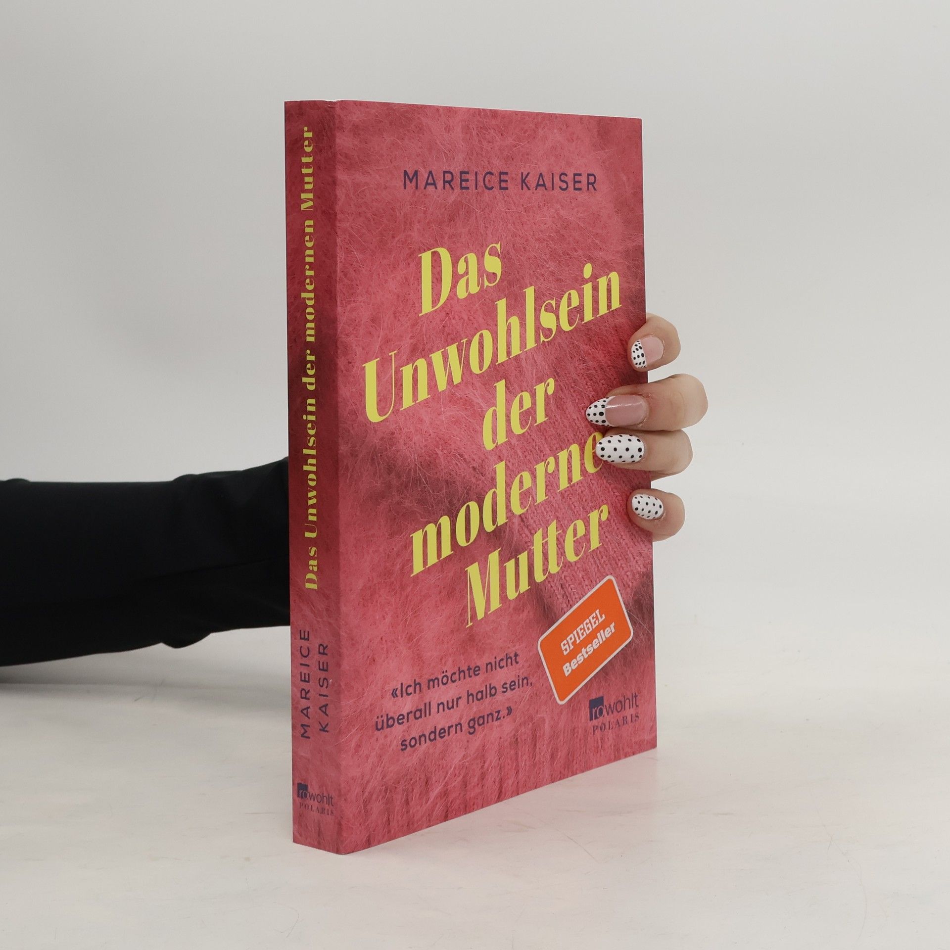 Mareice Kaiser Das Unwohlsein der modernen Mutter