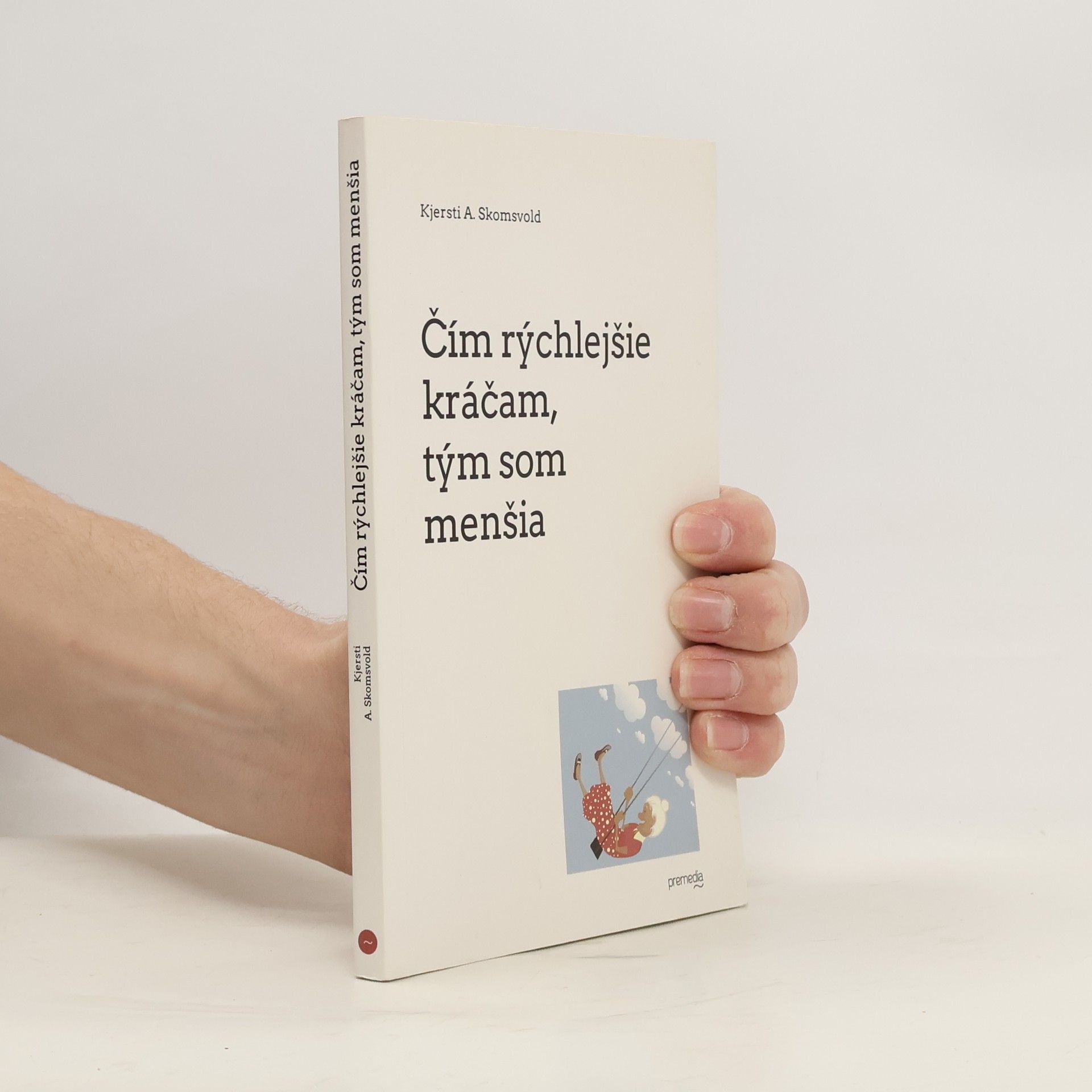 Kjersti Annesdatter Skomsvold Čím rýchlejšie kráčam, tým som menšia