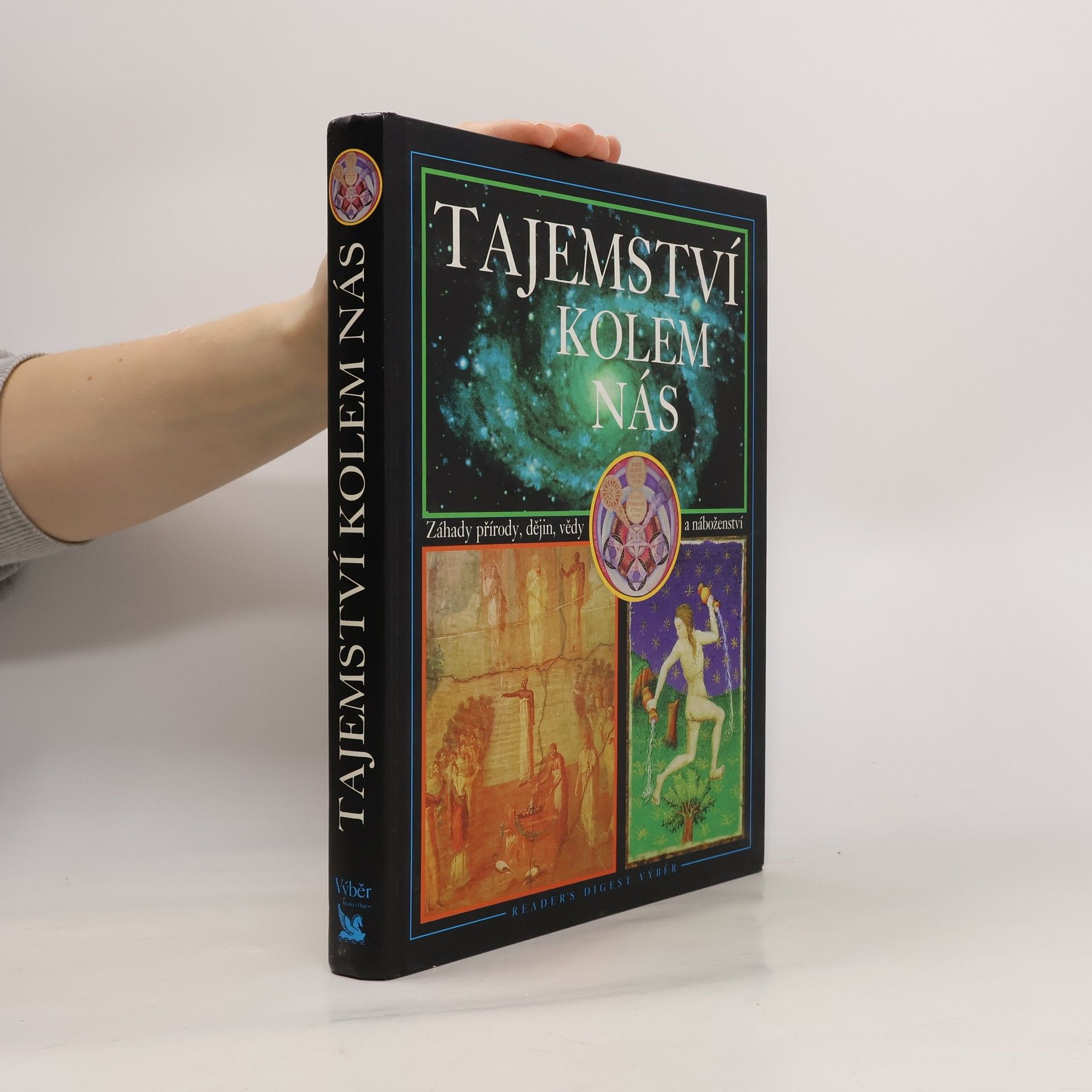 Tajemství kolem nás : záhady přírody, dějin, vědy a náboženství